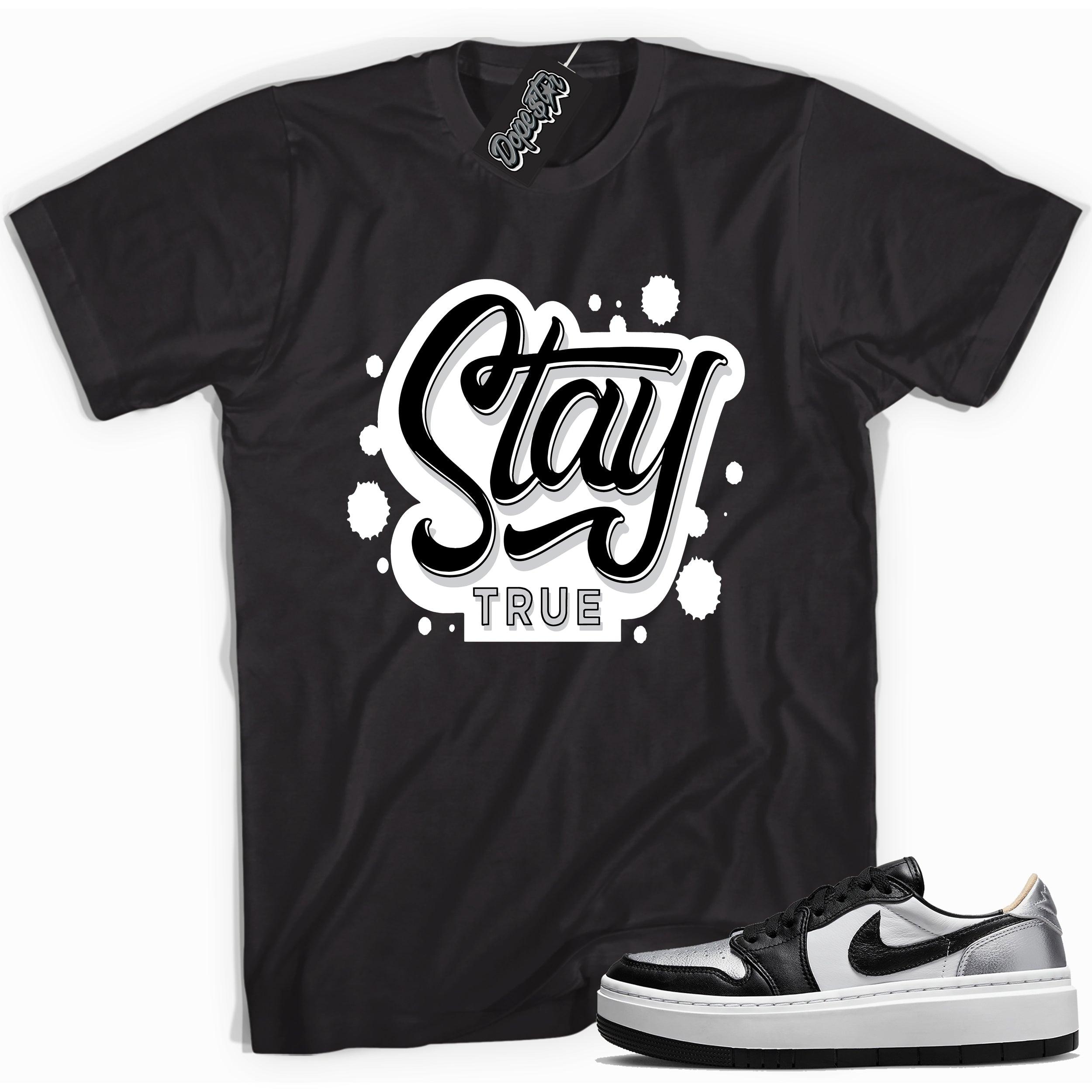 Cool black graphic tee with 'stay true' print, that perfectly matches Air Jordan 1 Elevate Low SE Silver Toe sneakers.