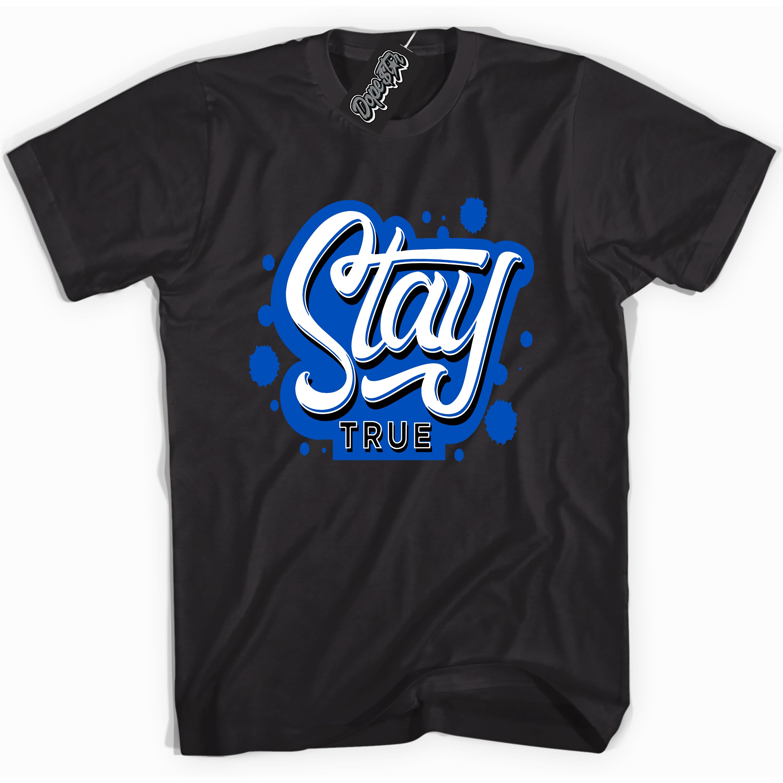 Cool Black graphic tee with “ Stay True ” print, that perfectly matches OG Royal Reimagined 1s sneakers 