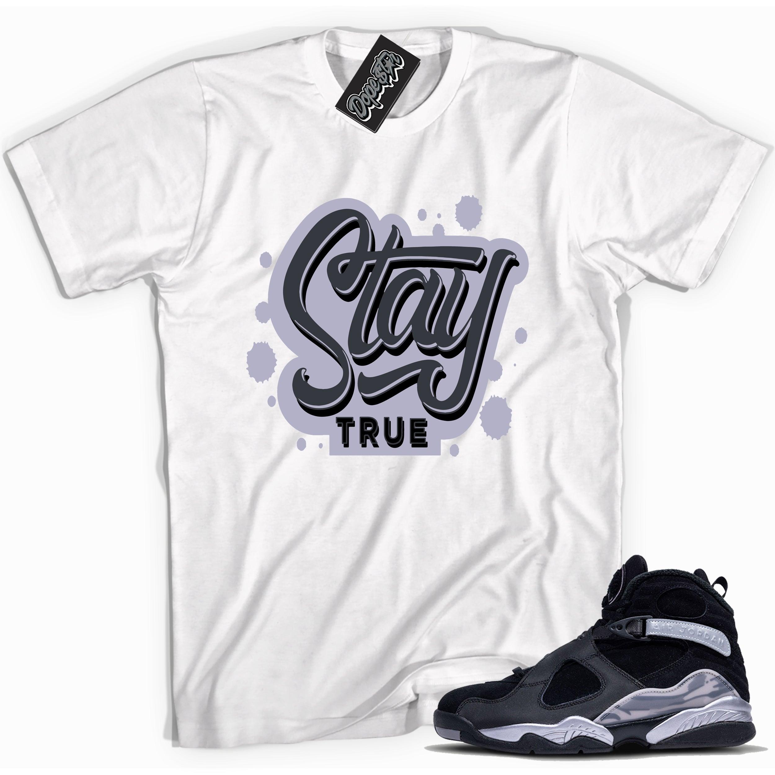 Cool White graphic tee with “ Stay True ” print, that perfectly matches Air Jordan 8 Winterized sneakers 