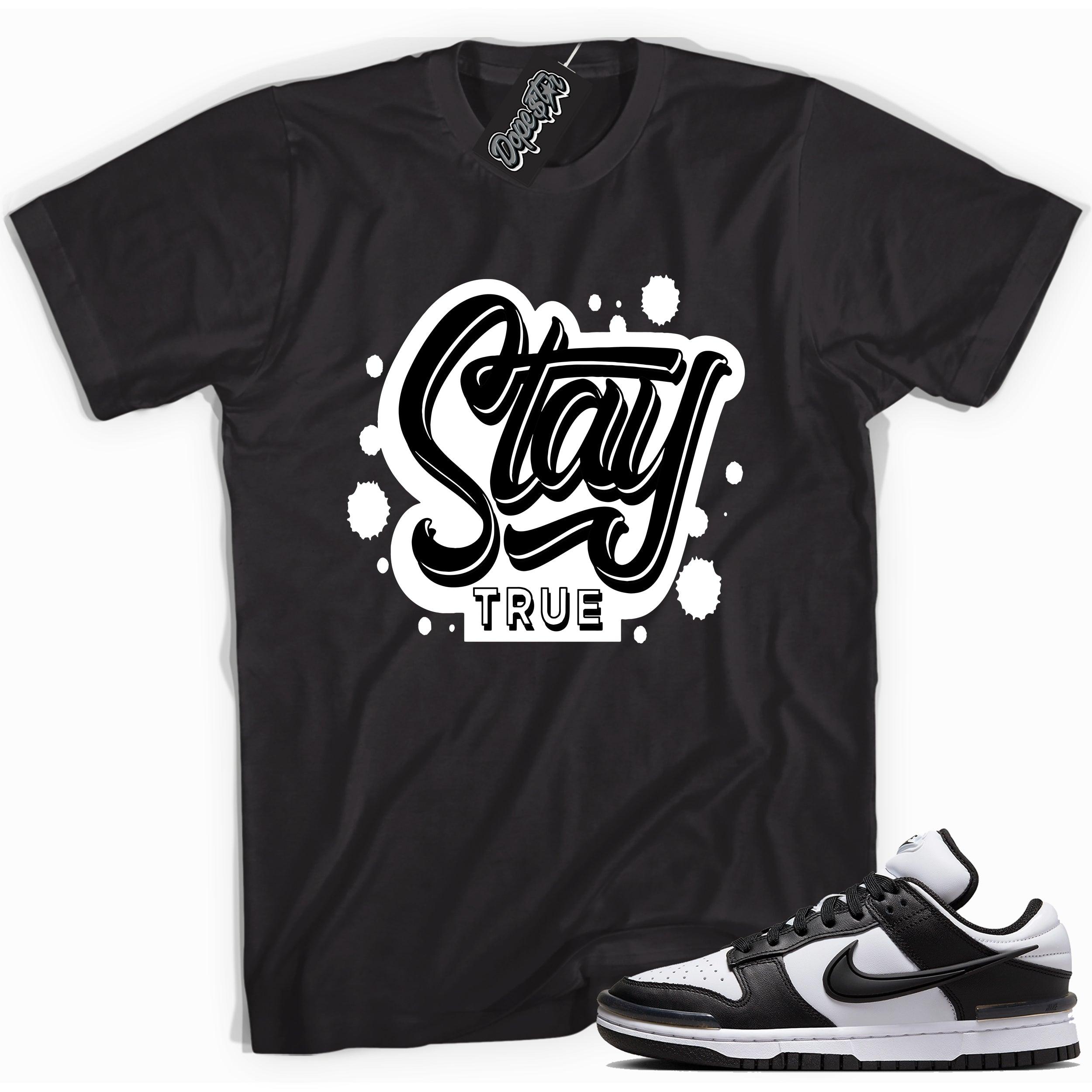 Cool black graphic tee with 'stay true' print, that perfectly matches Nike Dunk Low Twist Panda sneakers.