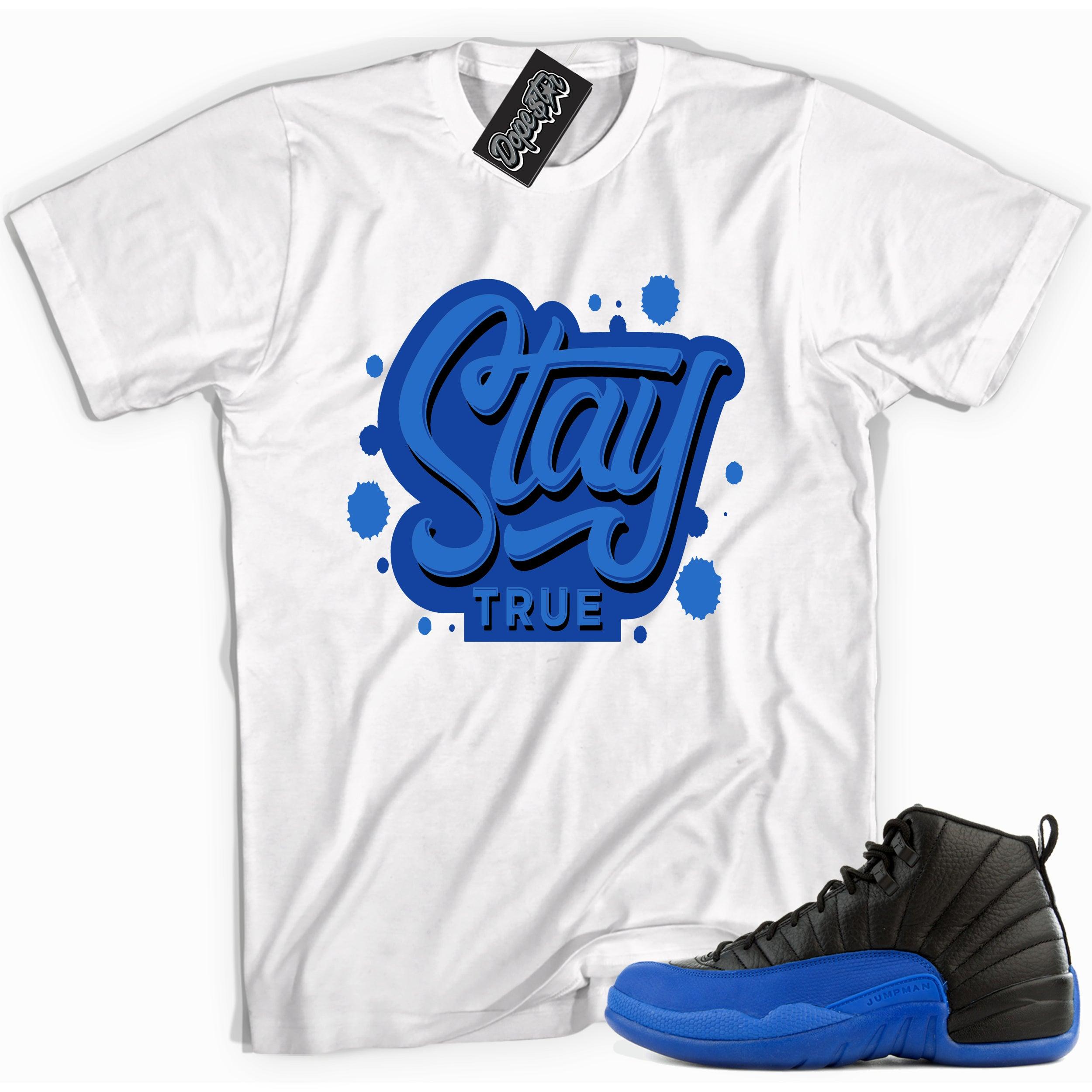 Cool white graphic tee with 'stay true' print, that perfectly matches Air Jordan 12 Retro Black Game Royal sneakers.