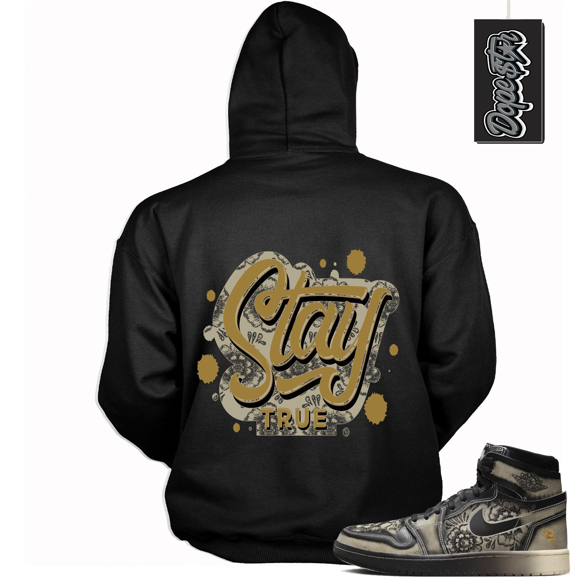 Cool Black Graphic Hoodie with “ Stay True “ print, that perfectly matches Air Jordan 1 High Zoom Comfort 2 Dia de Muertos Black and Pale Ivory sneakers