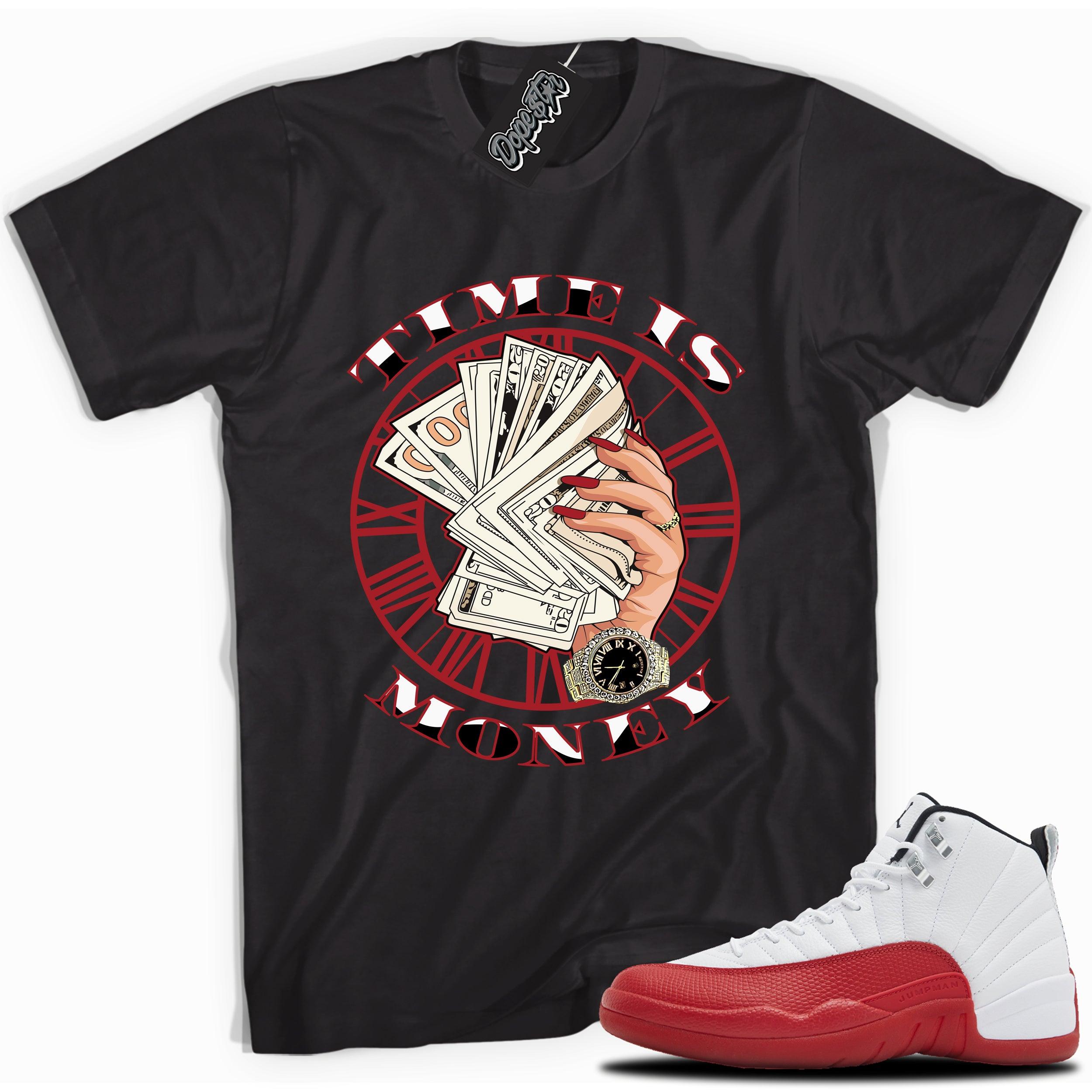 Cool Black graphic tee with “TIME IS MONEY” print, that perfectly matches Air Jordan 12 Retro Cherry Red 2023 red and white sneakers 