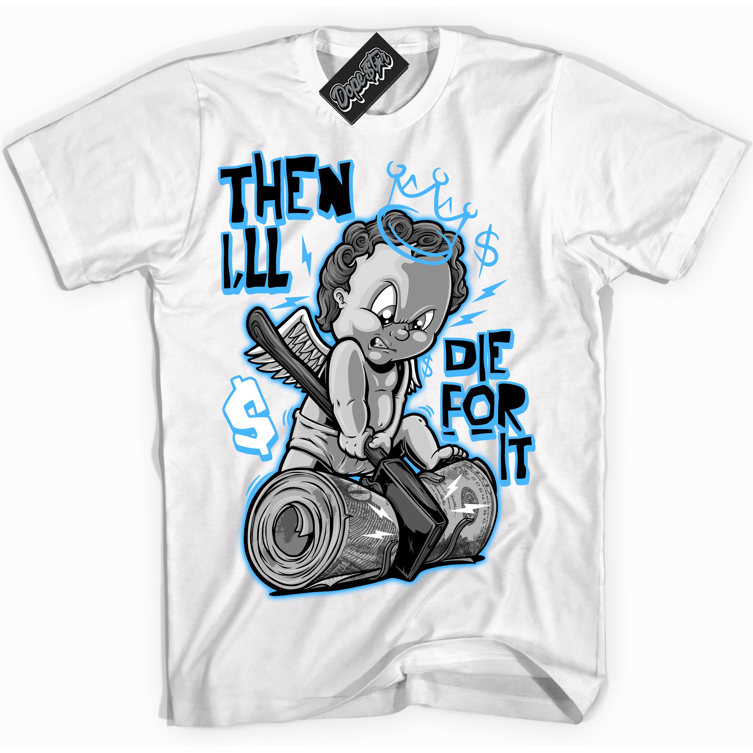 Cool White graphic tee with “ Then I'll ” design, that perfectly matches Powder Blue 9s sneakers 