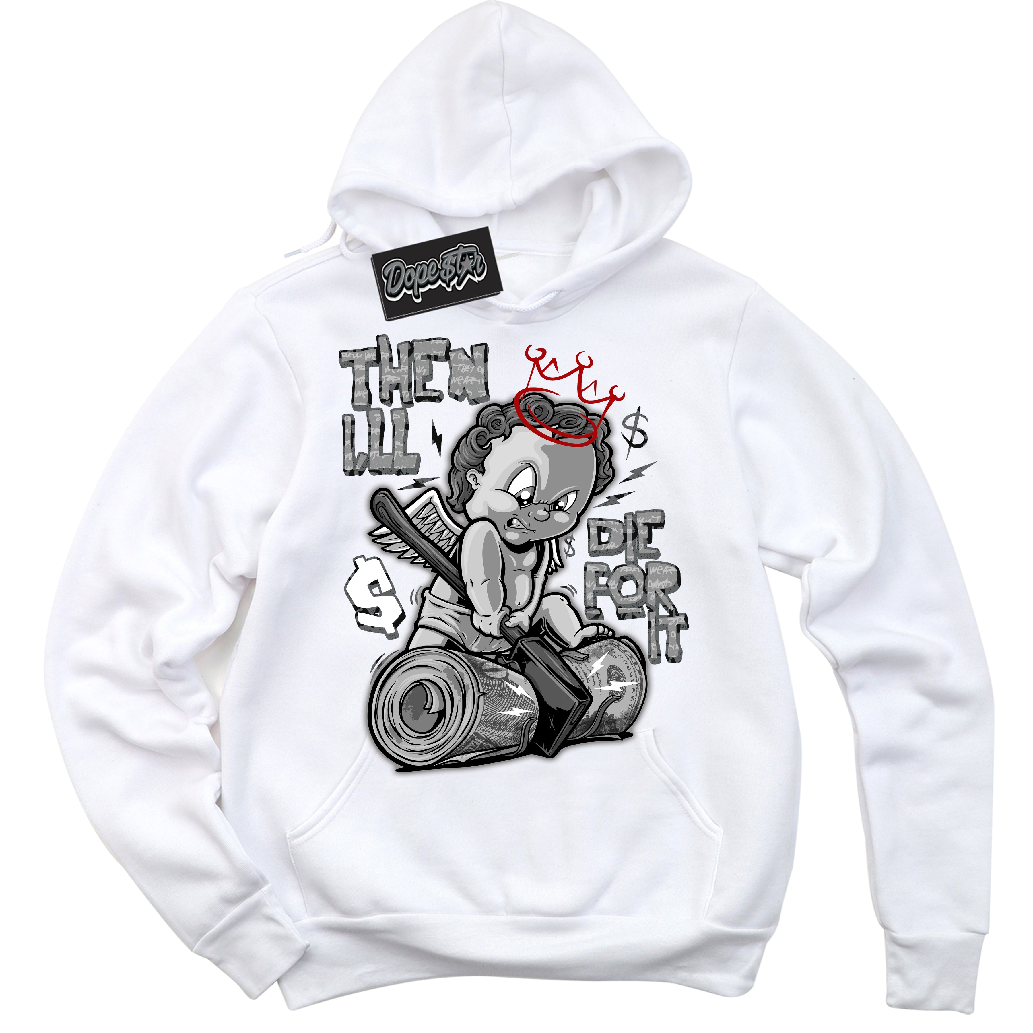 Cool White Hoodie with “ Then I'll ”  design that Perfectly Matches Rebellionaire 1s Sneakers.