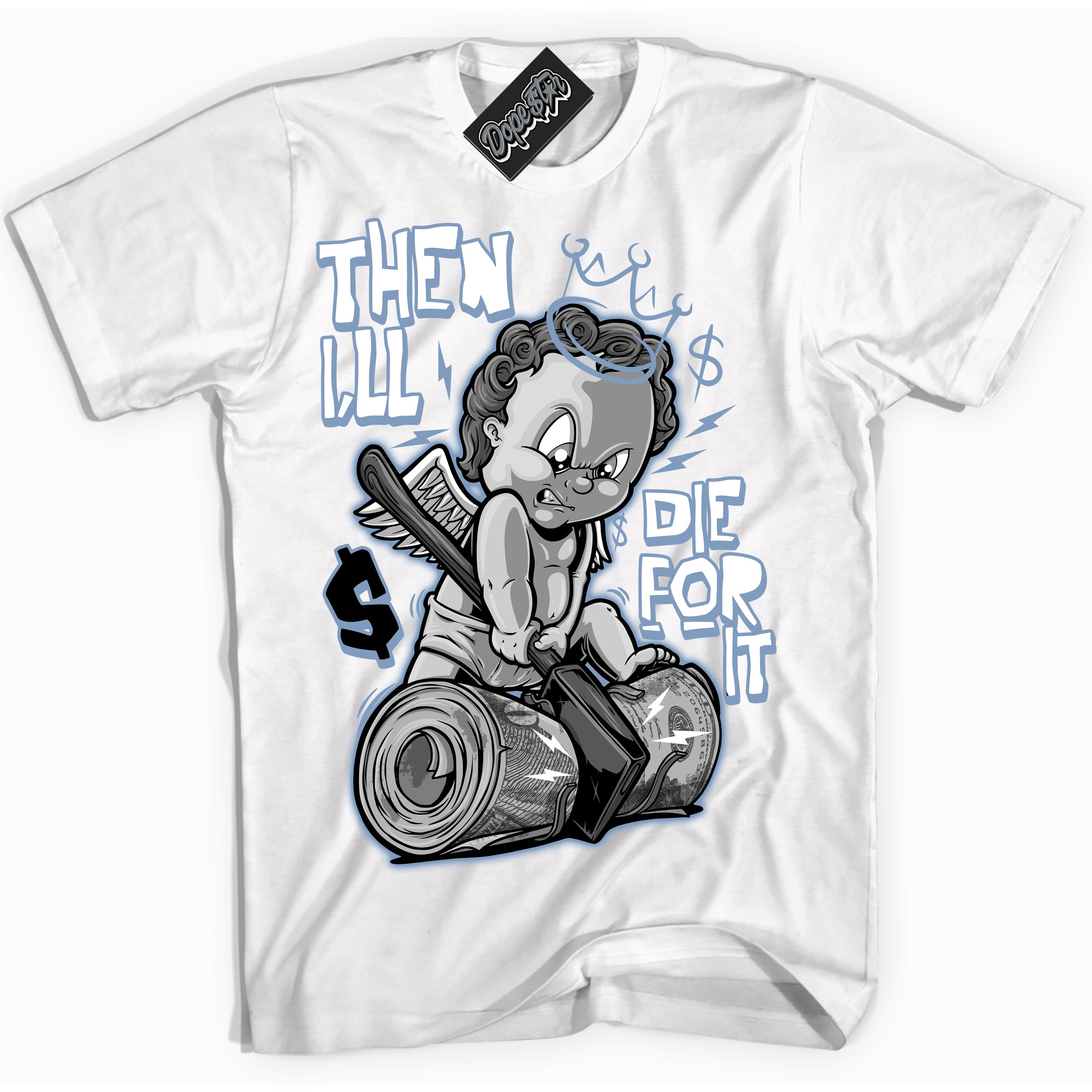 Cool White Shirt with “ Then I'll” design that perfectly matches Reverse Oreo 6s Sneakers.