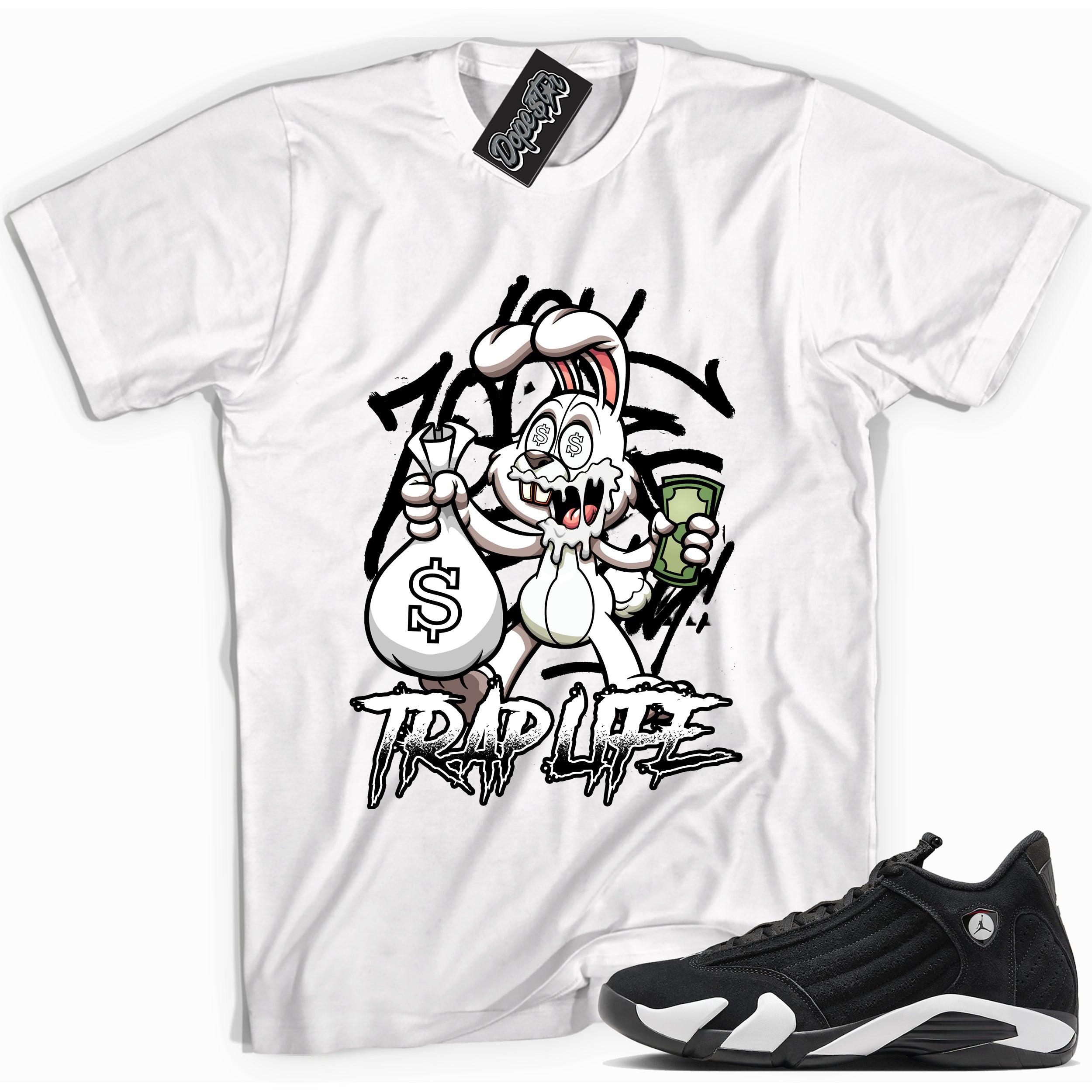 Cool White graphic tee with “ Trap life ” print, that perfectly matches Air Jordan 14 Black & White sneakers 