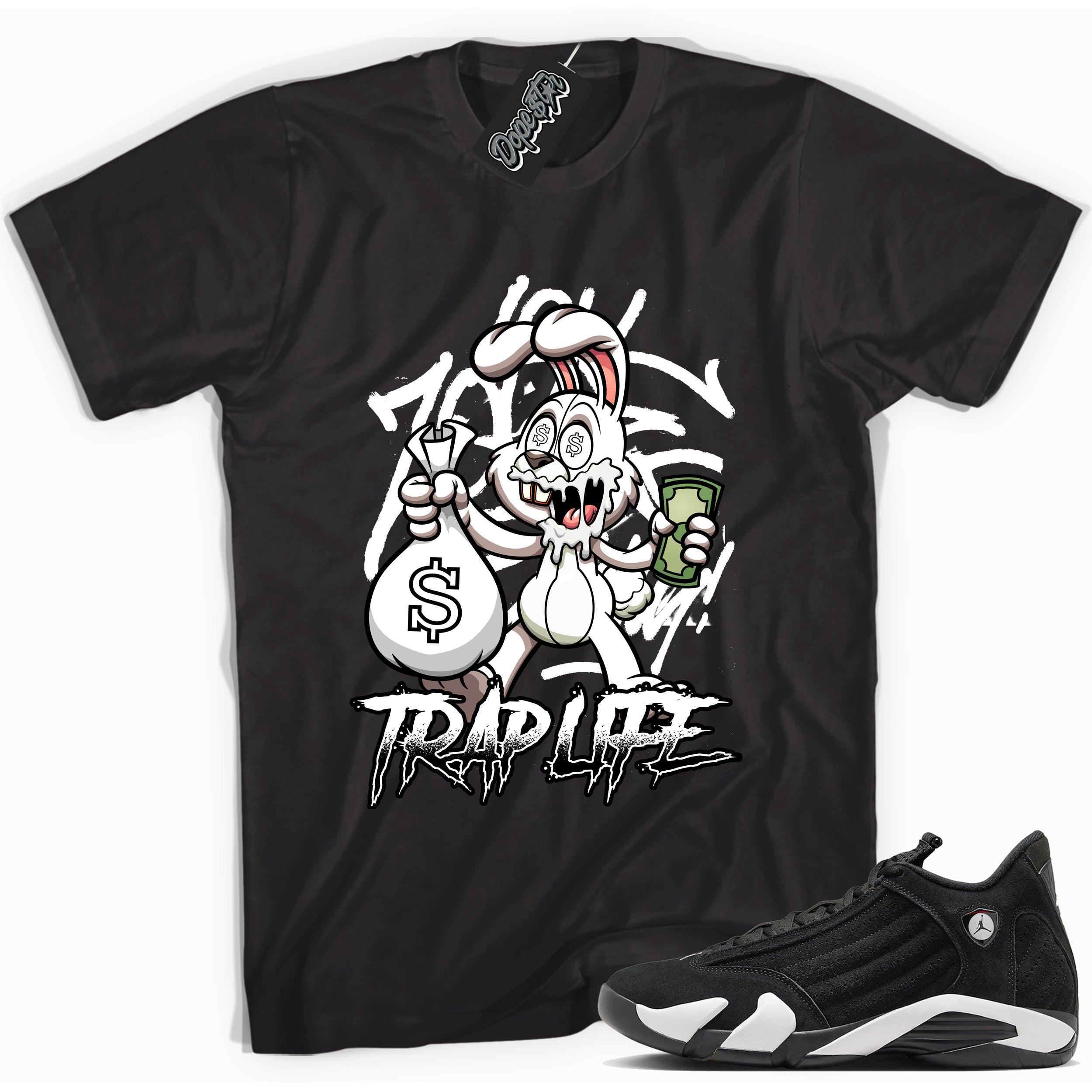 Cool Black graphic tee with “ Trap Life ” print, that perfectly matches Air Jordan 14 Black & White sneakers 