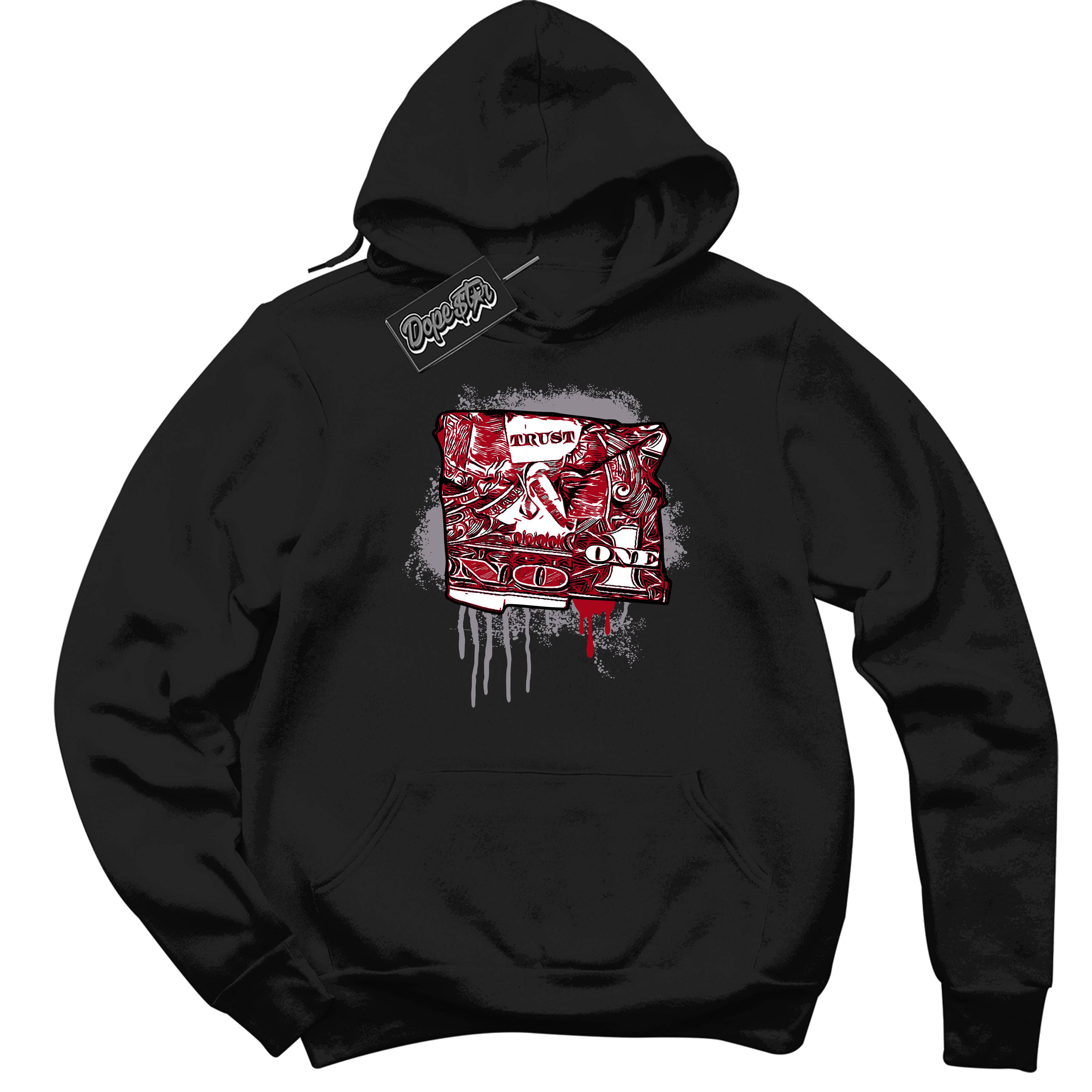 Bred Reimagined 4s DopeStar Hoodie Trust No One Dollar Graphic