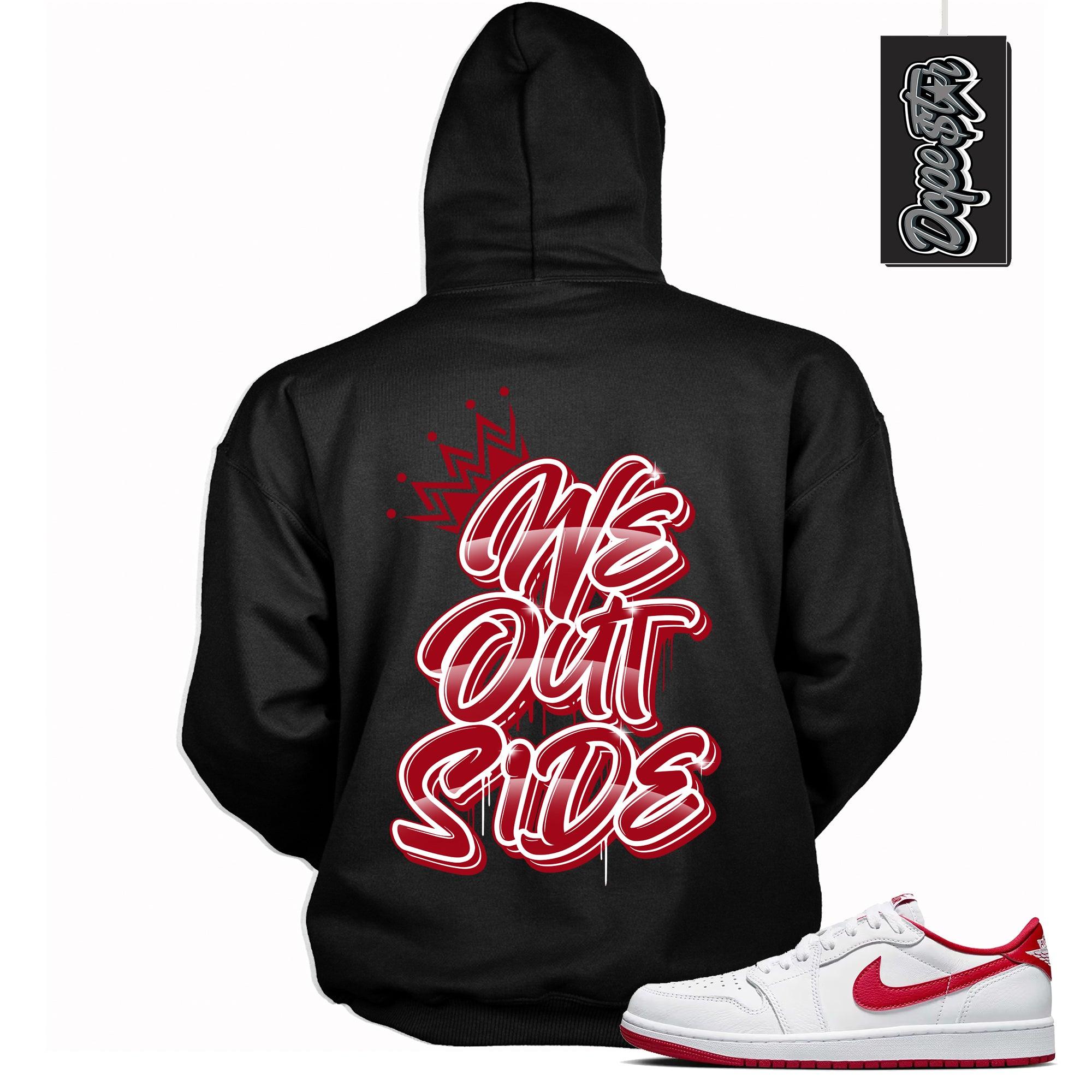 Cool Black Graphic Hoodie with “ WE OUTSIDE “ print, that perfectly matches Air Jordan 1 Retro Low OG University Red and white sneakers