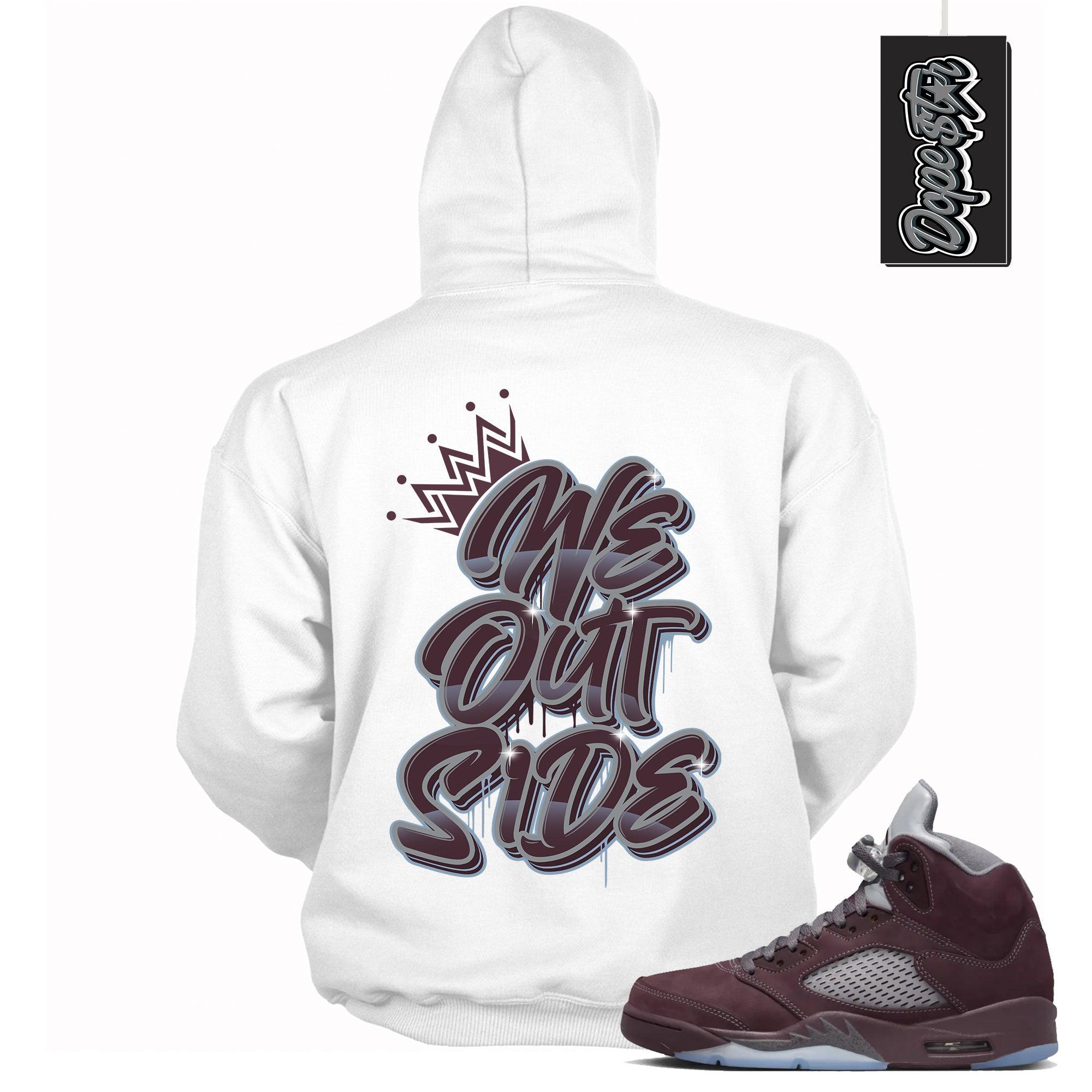 Cool White Graphic Hoodie with “ We Outside “ print, that perfectly matches Air Jordan 5 Burgundy 2023 sneakers