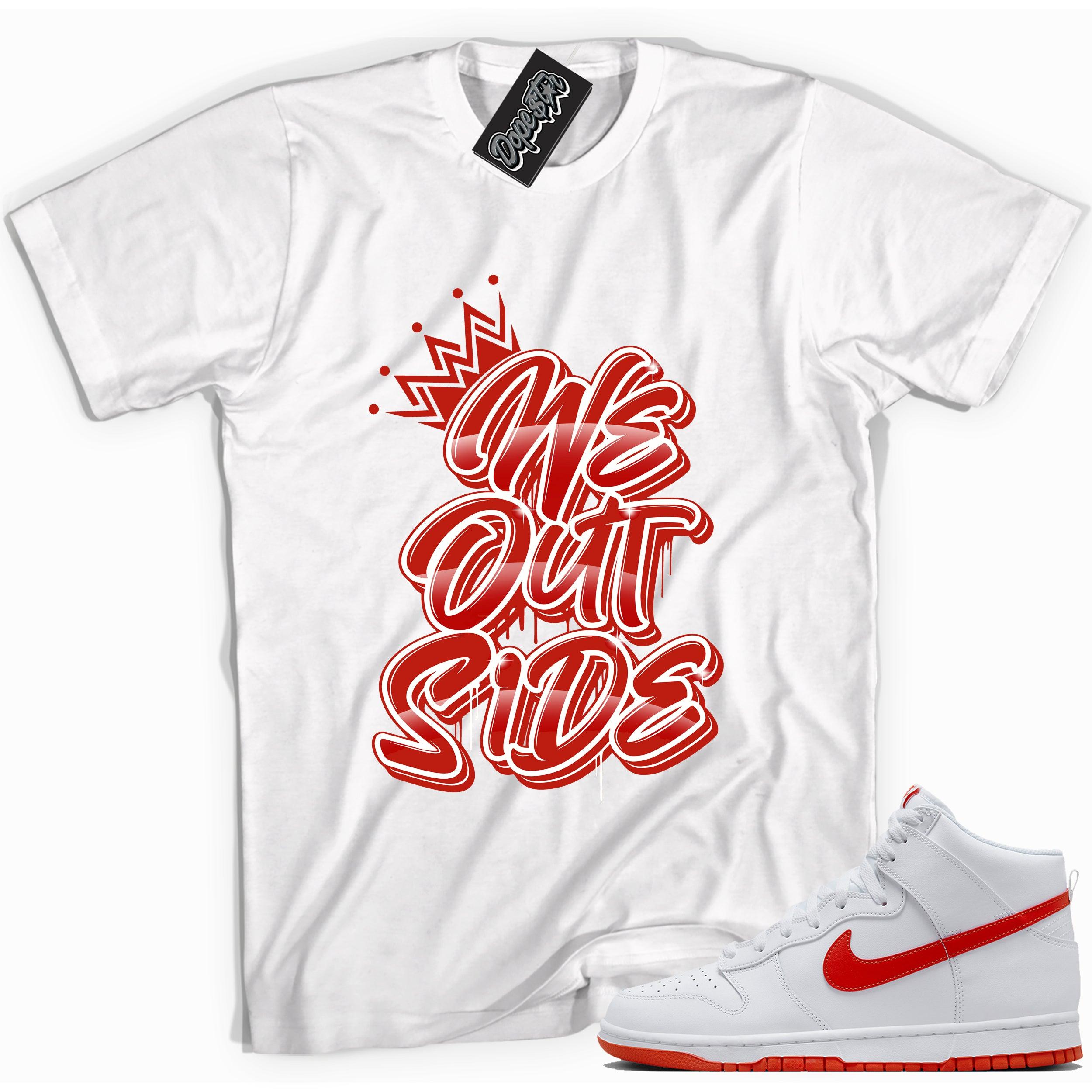 Cool white graphic tee with 'we outside' print, that perfectly matches Nike Dunk High White Picante Red sneakers.