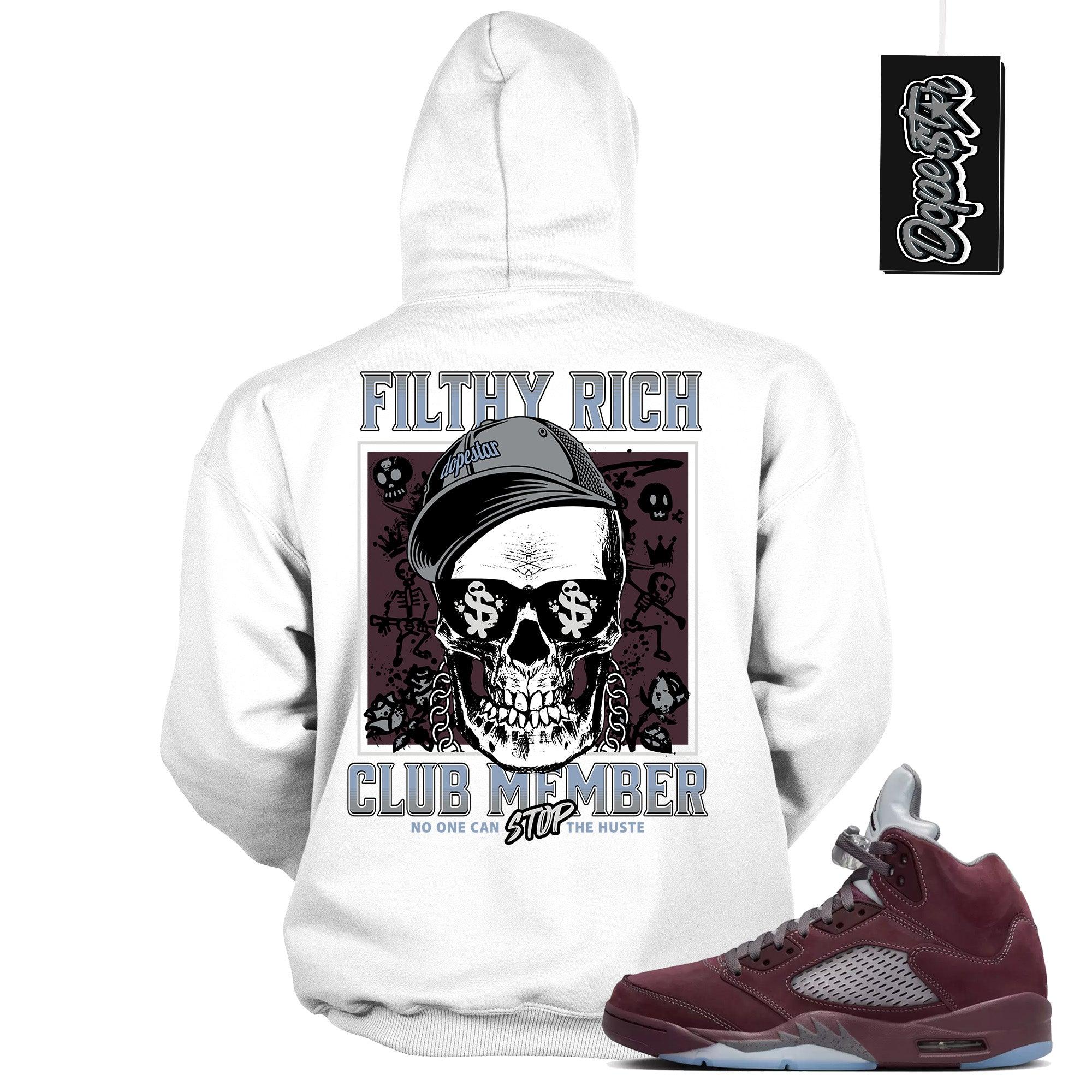 Cool White Graphic Hoodie with “ FILTHY RICH “ print, that perfectly matches Air Jordan 5 Burgundy 2023 sneakers
