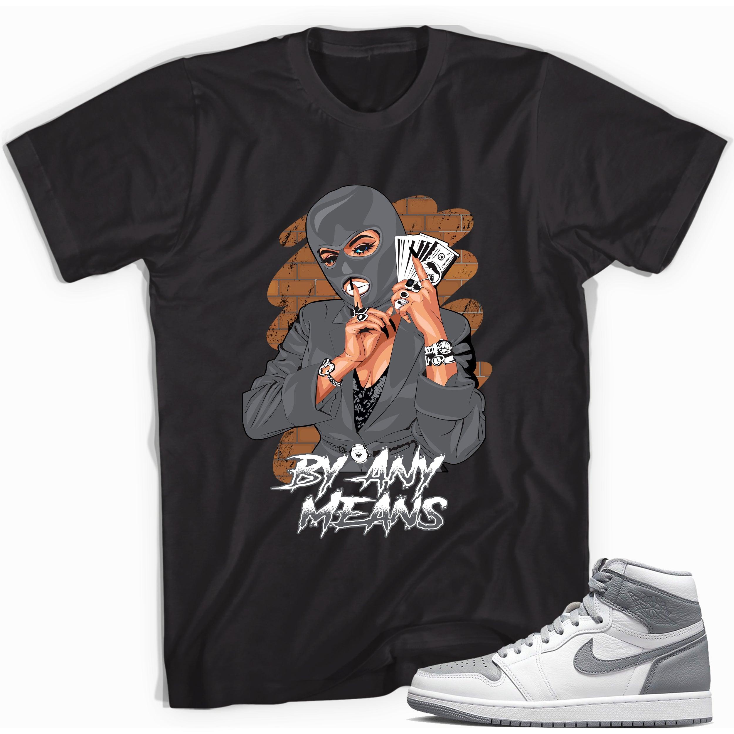 Jordan 1s High OG Stealth Shirt - By Any Means - Sneaker Shirts Outlet