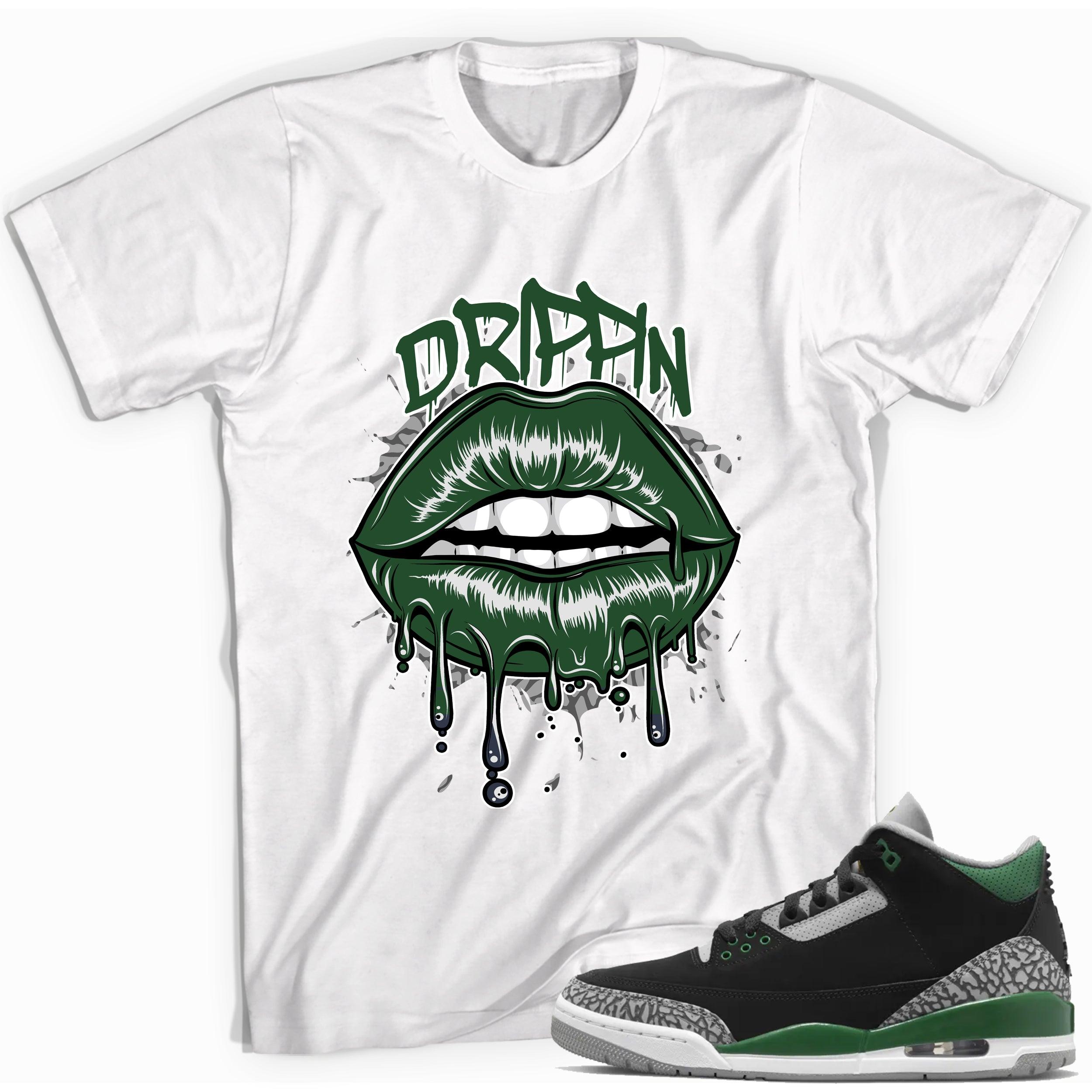 Drippin Lips Shirt Jordan 3s Pine Green photo