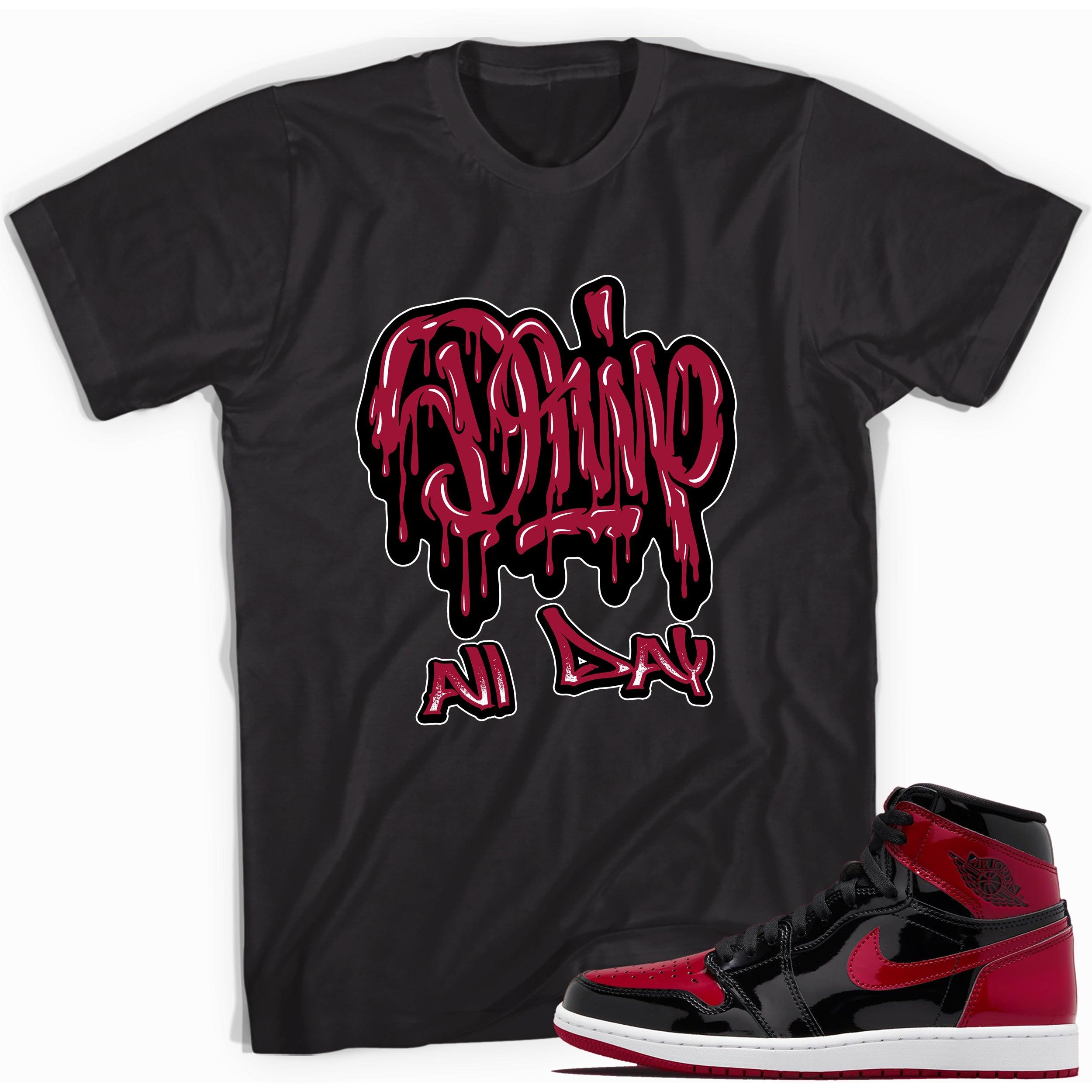 Drip All Day Sneaker Shirt for Jordan 1 Retro Bred Patent photo