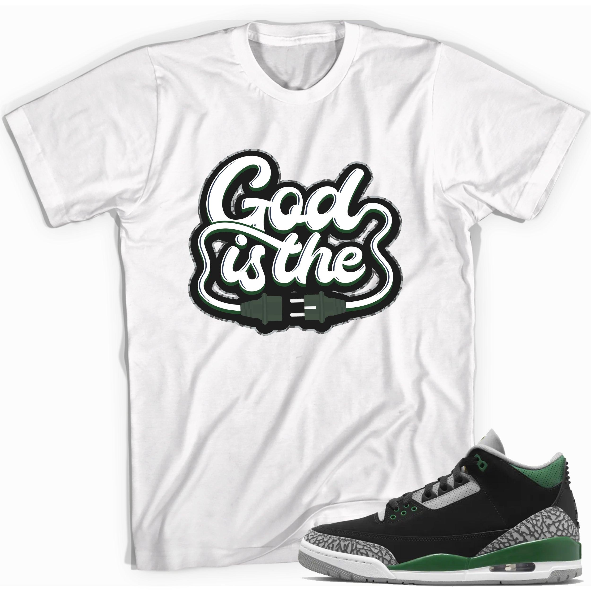 God Is Shirt Jordan 3s Pine Green photo