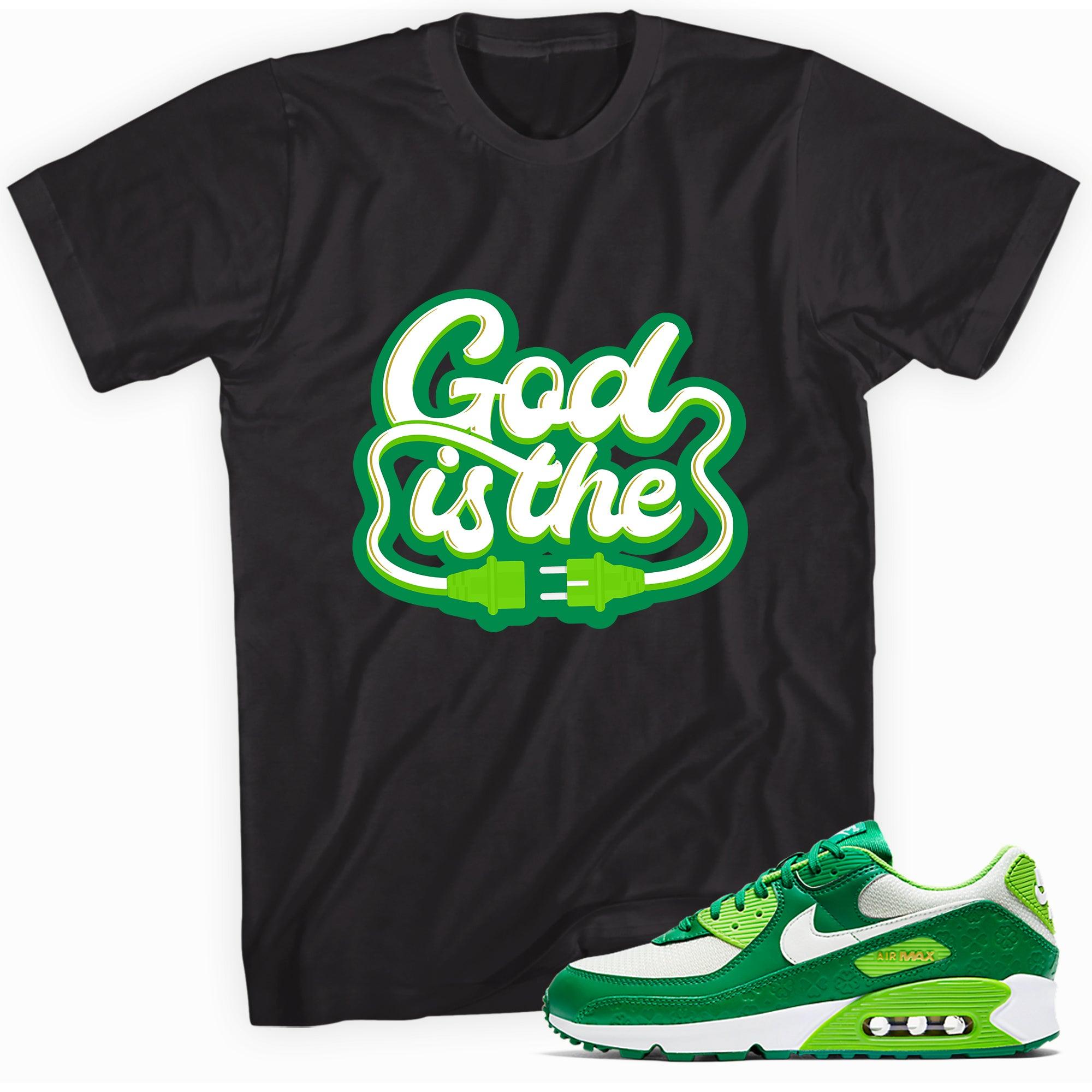 Black God Is The Plug Shirt Nike Air Max 90 St Patricks Day 2021 photo