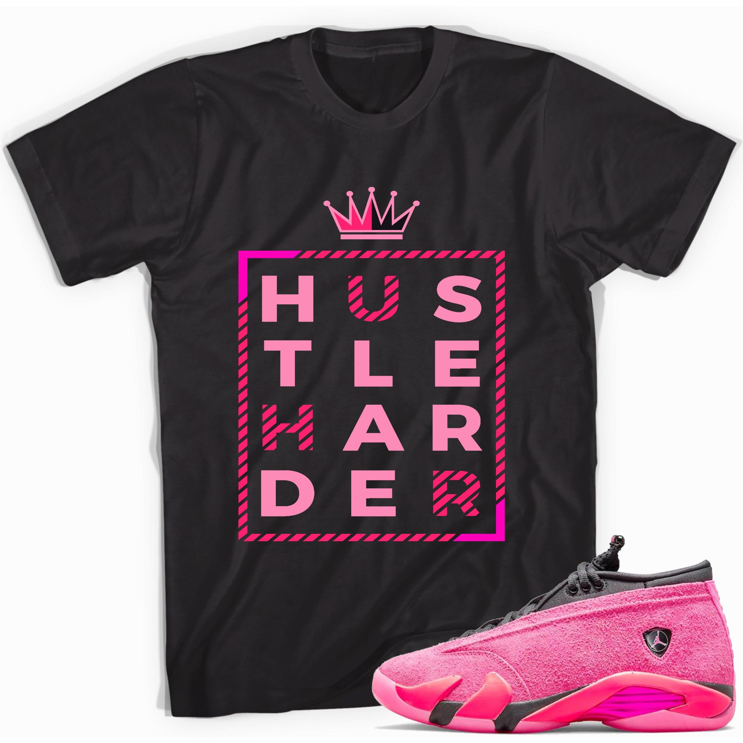 Black Hustle Harder Shirt Jordan 14s Low Shocking Pink photo