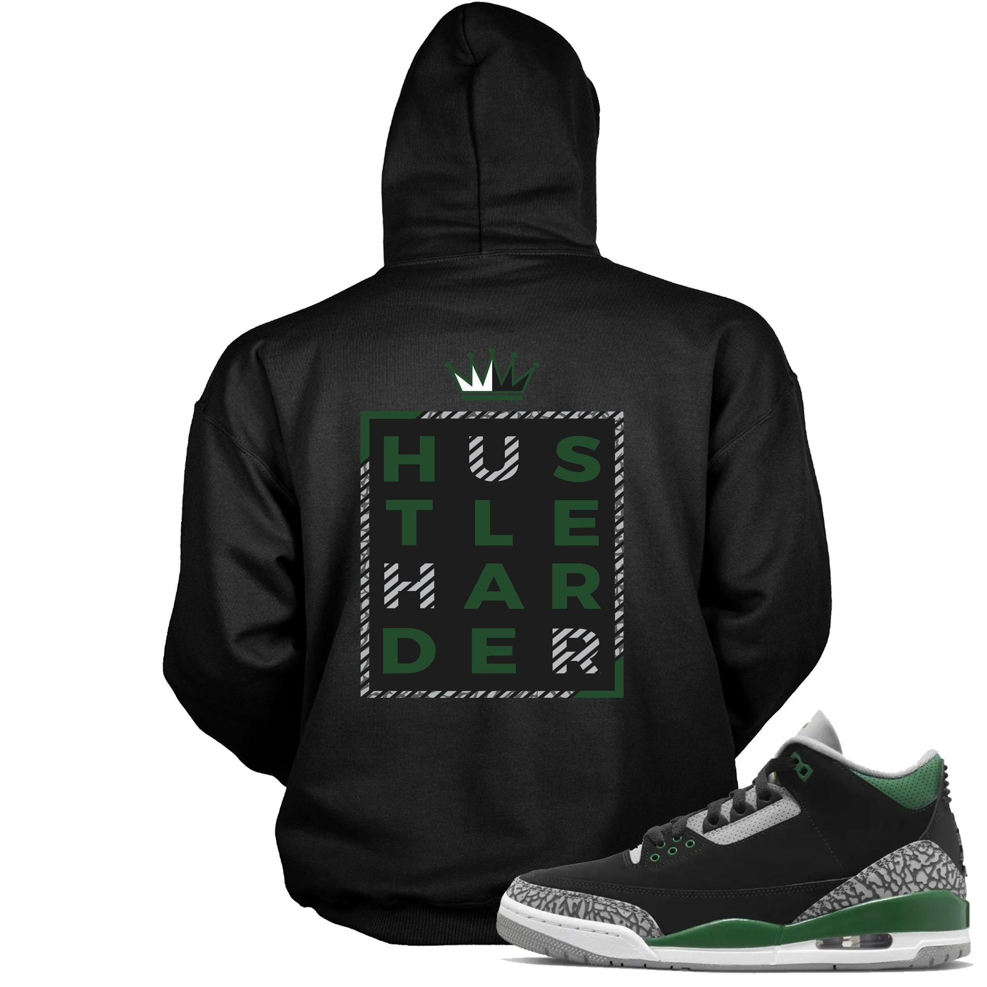 Black Hustle Harder Hoodie Jordan 3s Pine Green photo