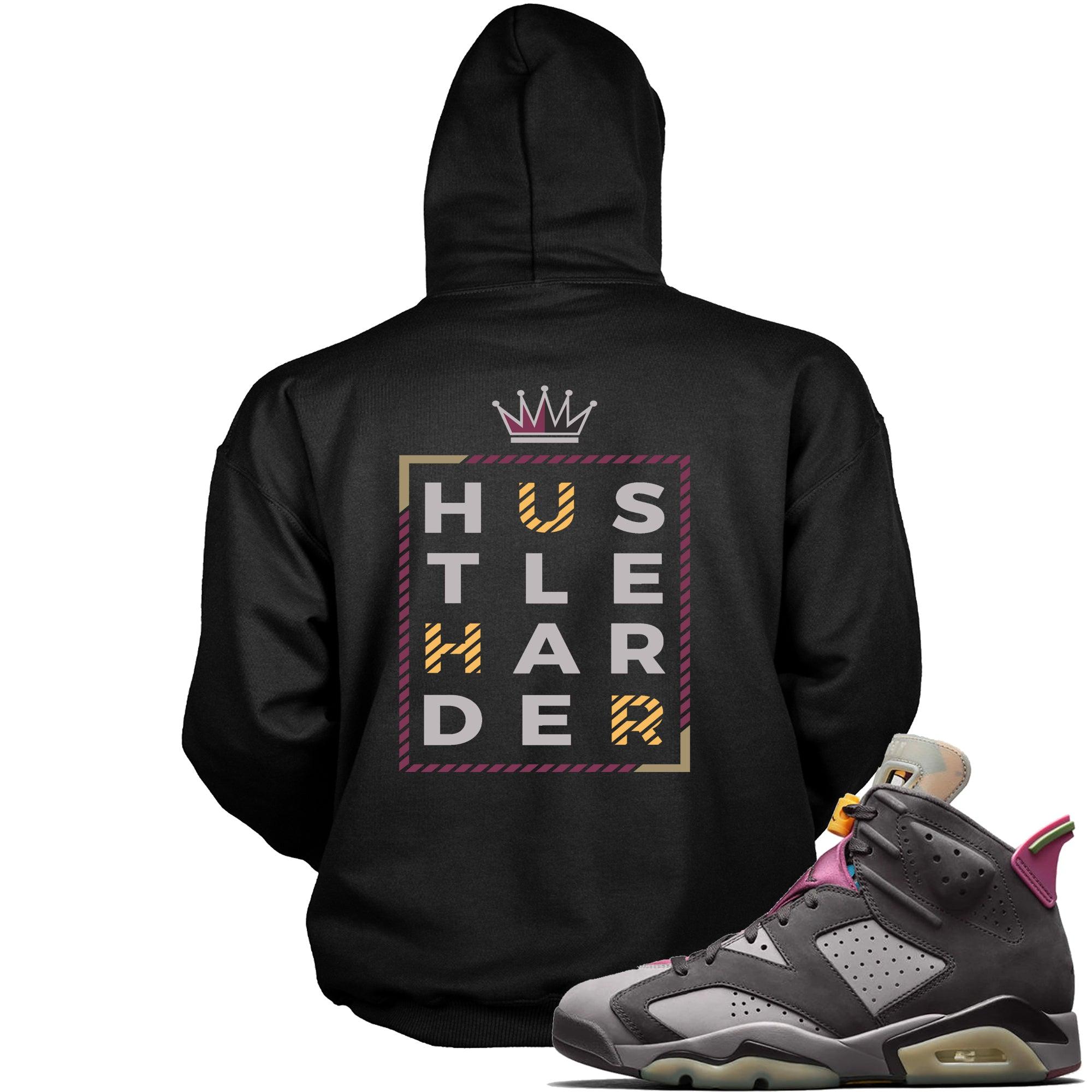 Black Hustle Harder Hoodie Jordan 6s Bordeaux photo