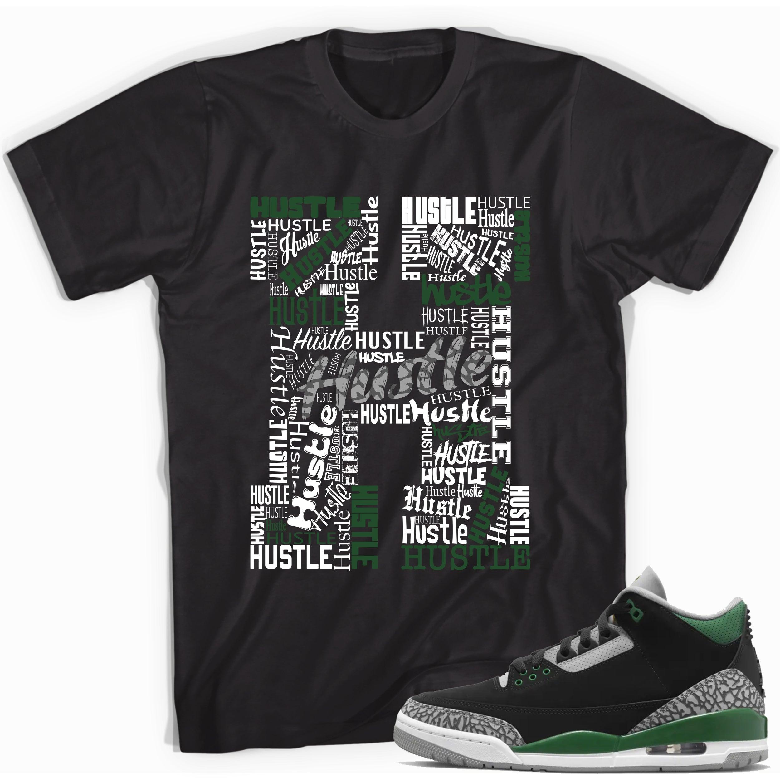 Black H For Hustle Shirt Jordan 3s Pine Green photo