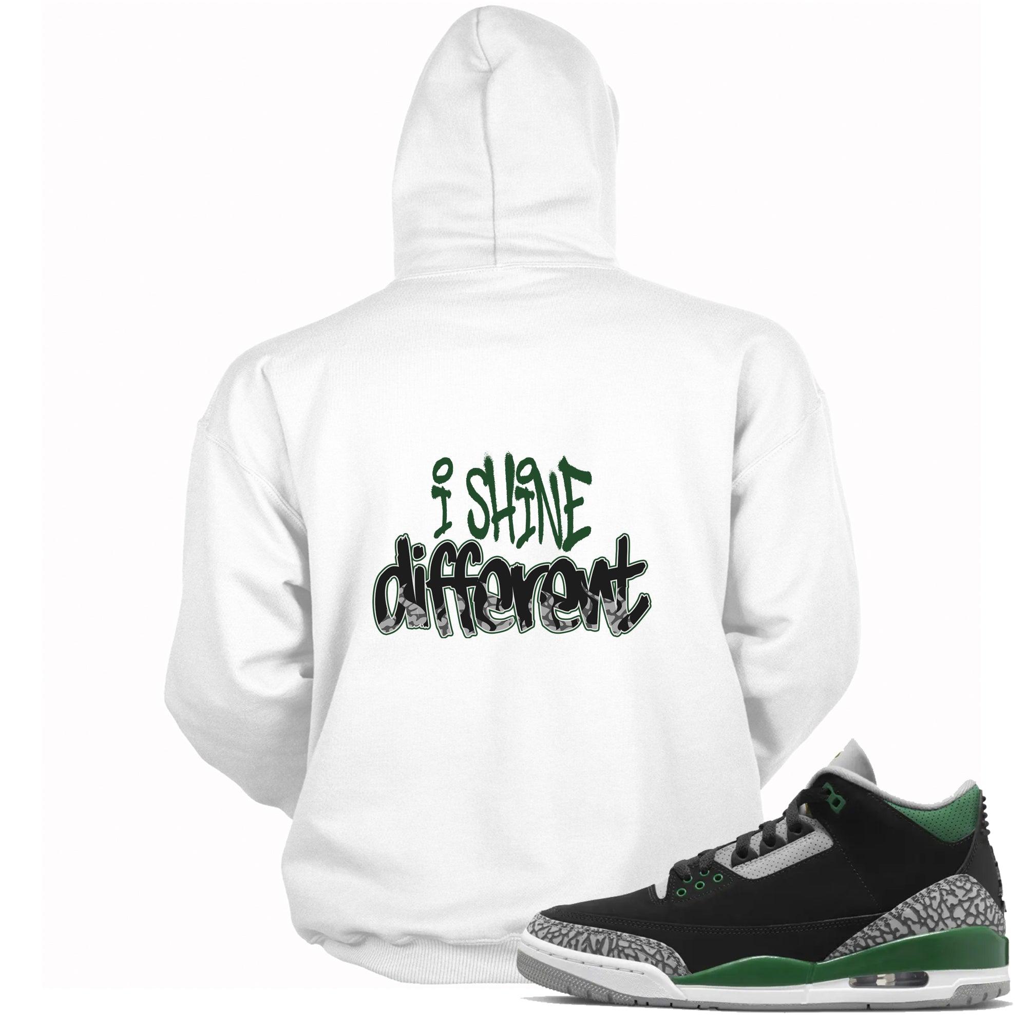 I Shine Different Hoodie Jordan 3s Pine Green photo