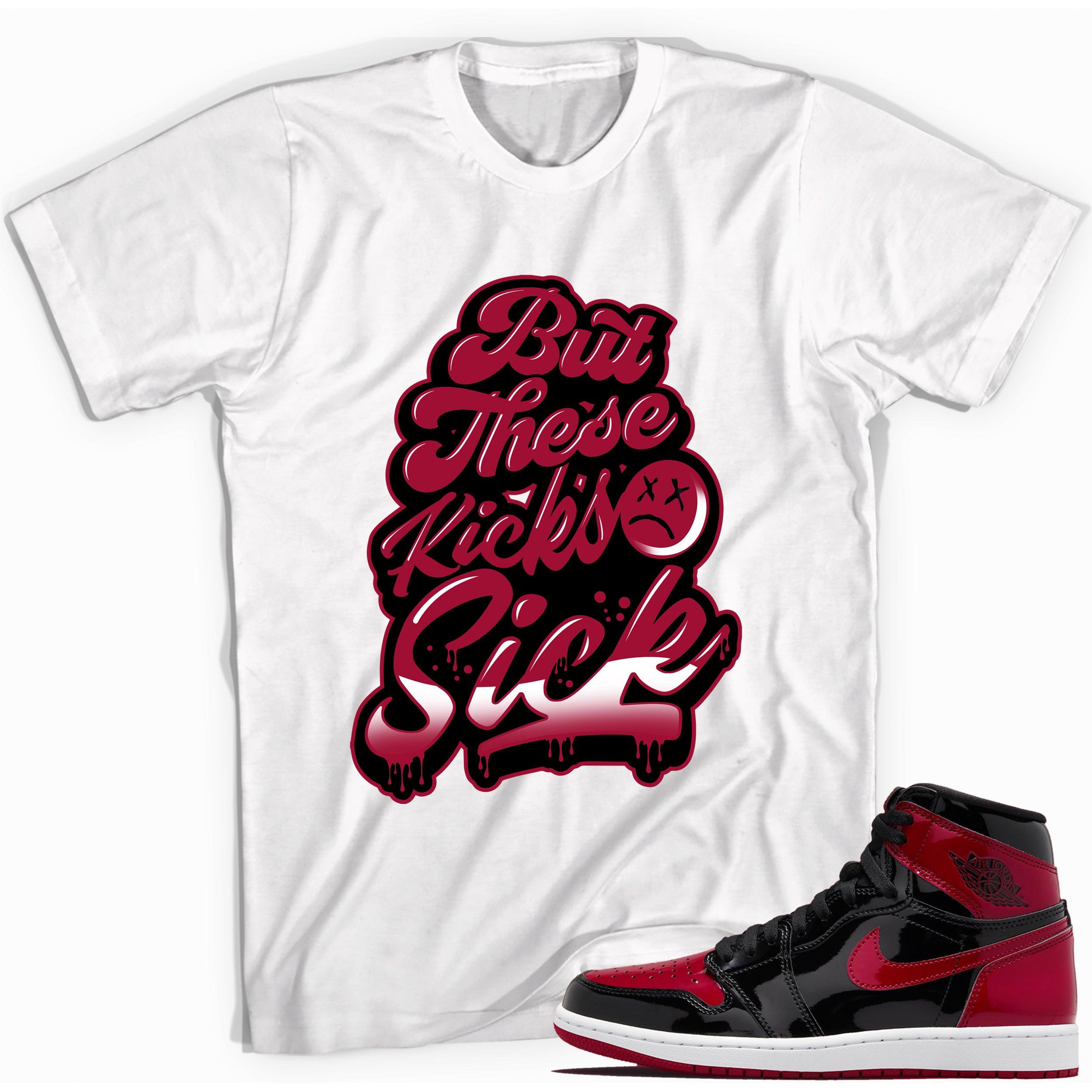 White Kick Game Crazy Shirt for Jordan 1s Patent Bred photo 