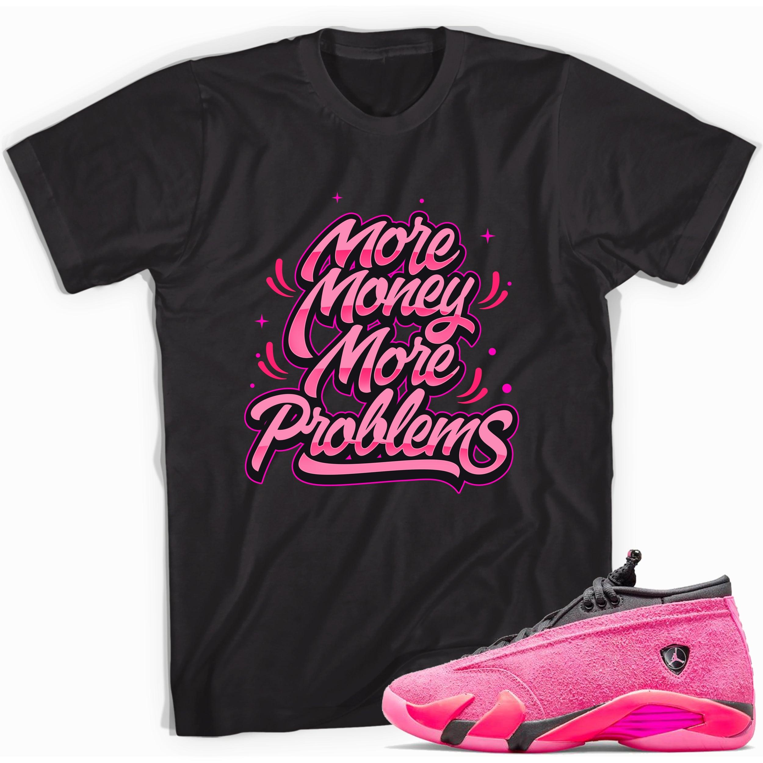 Black More Money More Problems Shirt AJ 14s Low Shocking Pink photo