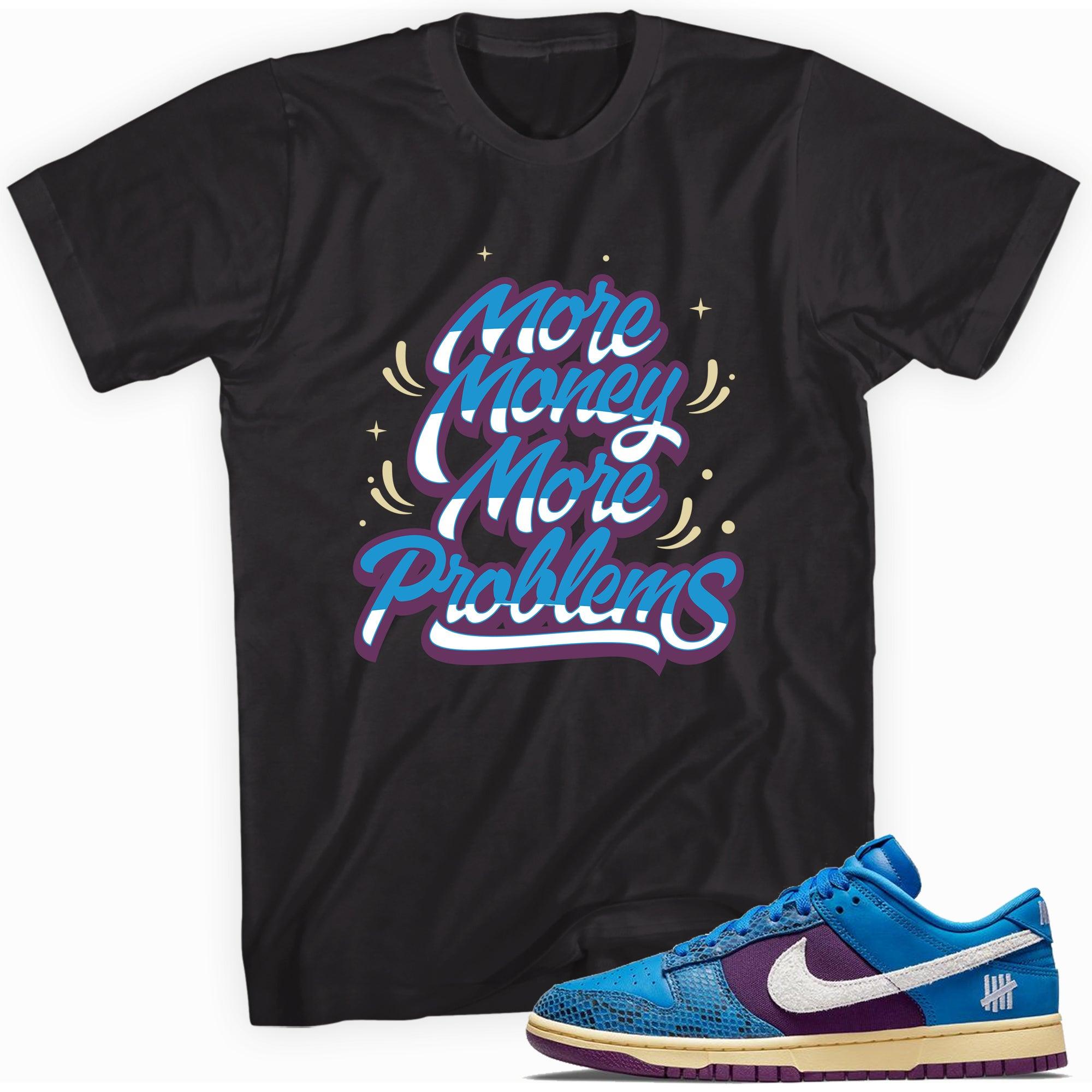 More Money More Problems Shirt Dunk Low Undefeated 5 On It Dunk vs AF1 Sneakers photo