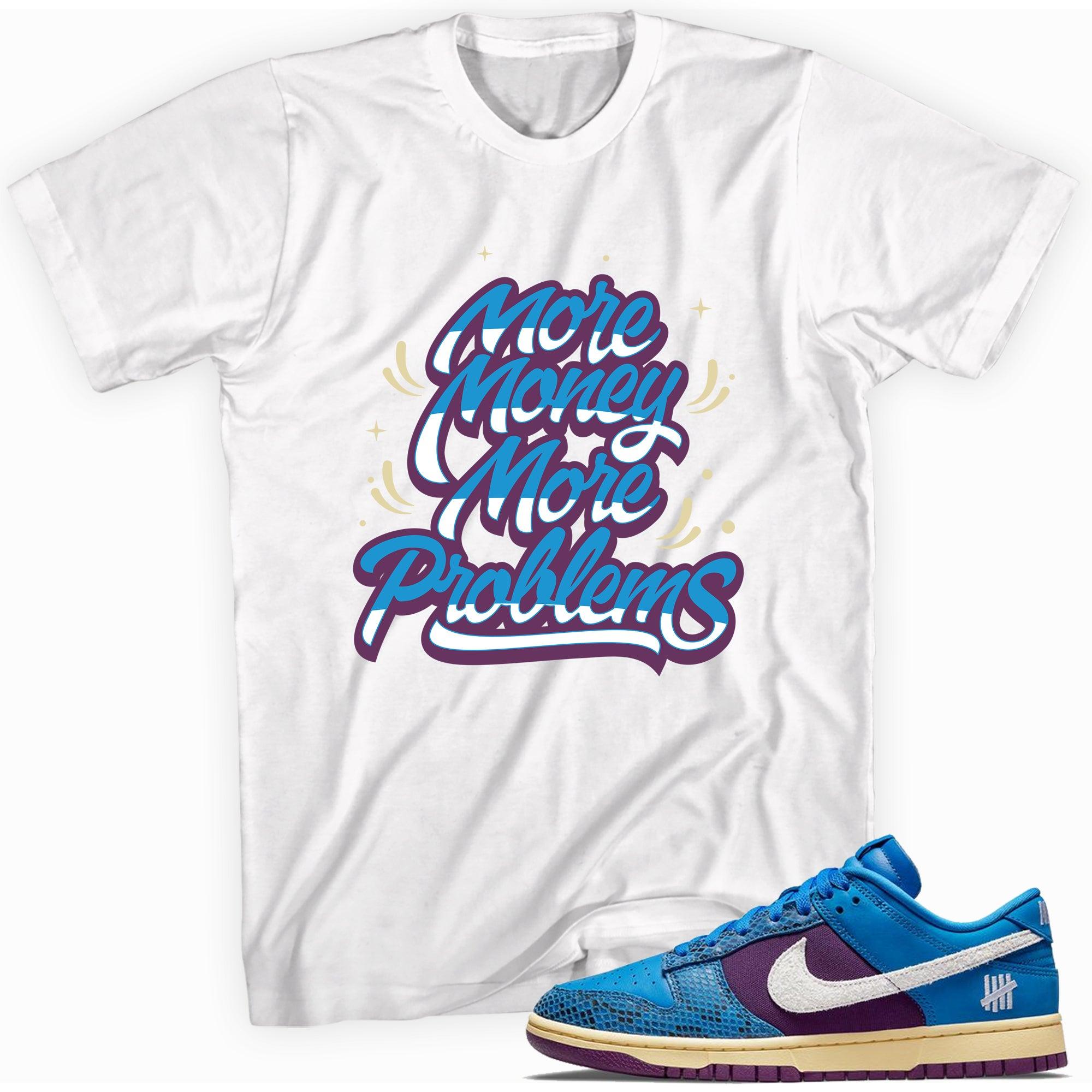 More Money More Problems Shirt Dunk Low Undefeated 5 On It Dunk vs AF1 photo