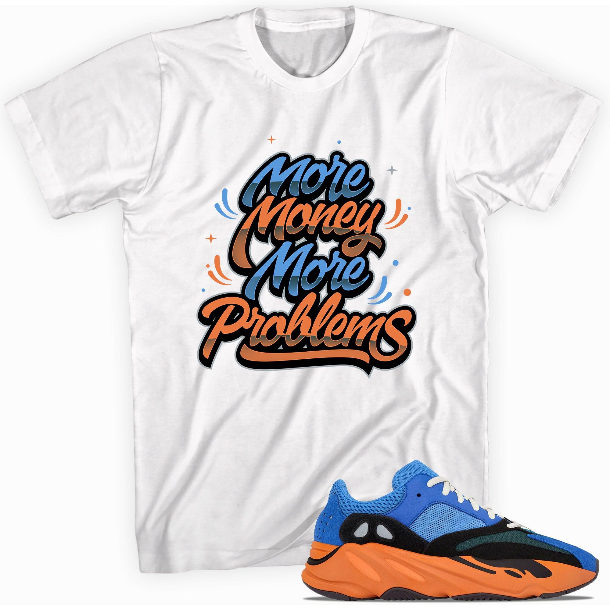 More Money More Problems Shirt Yeezy Boost 700 Bright Blue photo
