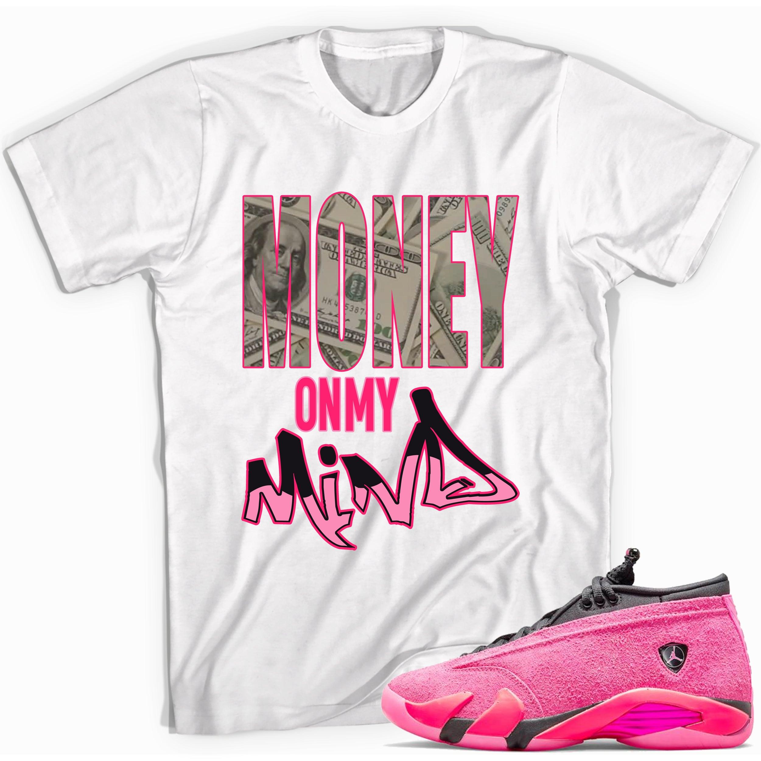  Money On My Mind Shirt Jordan 14s Low Shocking Pink photo