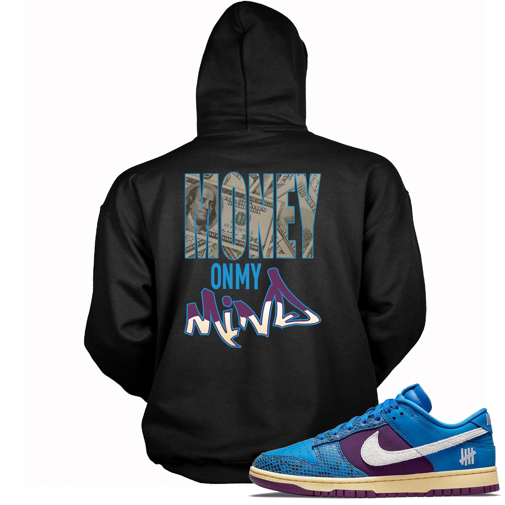 Money On My Mind Hoodie Nike Dunk Low Undefeated 5 On It Dunk vs AF1 Sneakers photo
