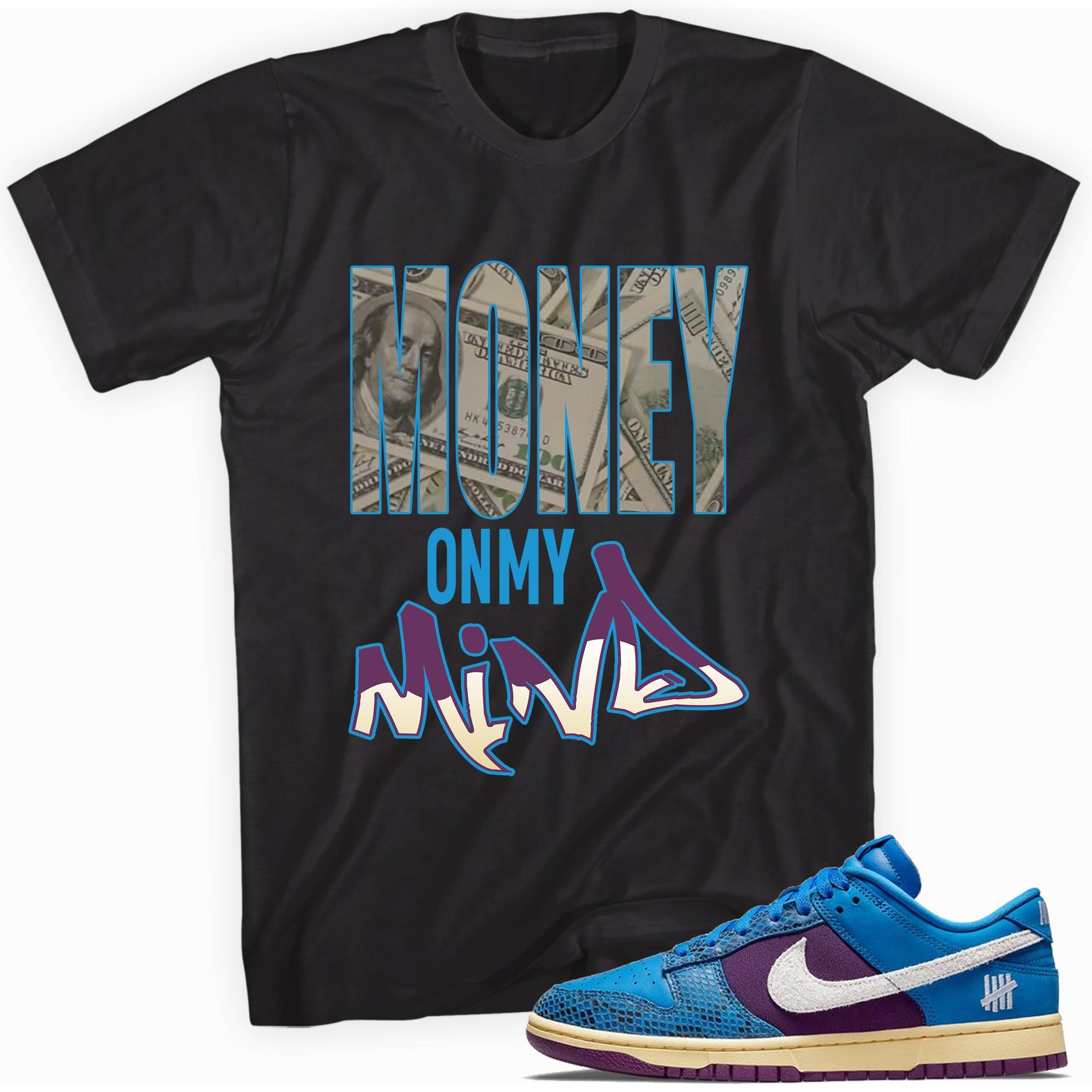Money On My Mind Shirt Nike Dunk Low Undefeated 5 On It Dunk vs AF1 Sneakers photo