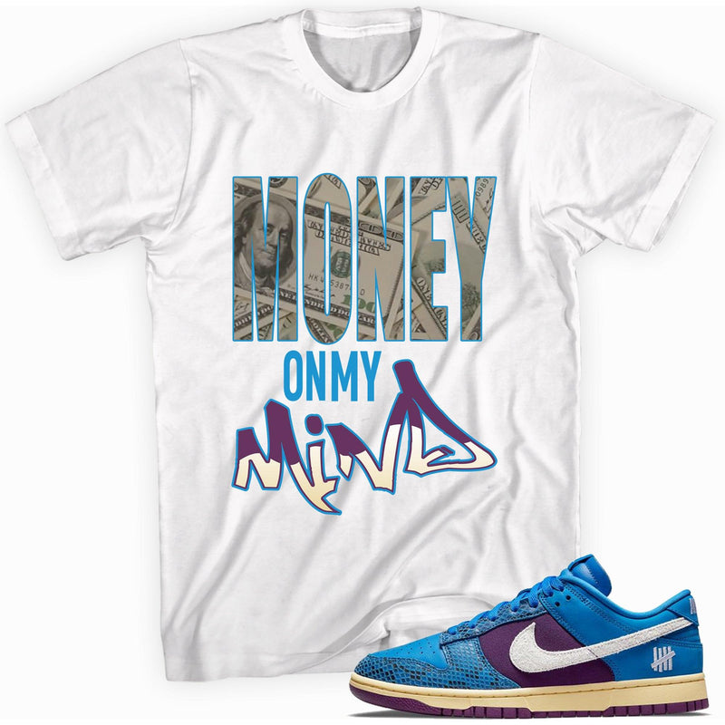 Money On My Mind Shirt Nike Dunk Low Undefeated 5 On It Dunk vs AF1 photo