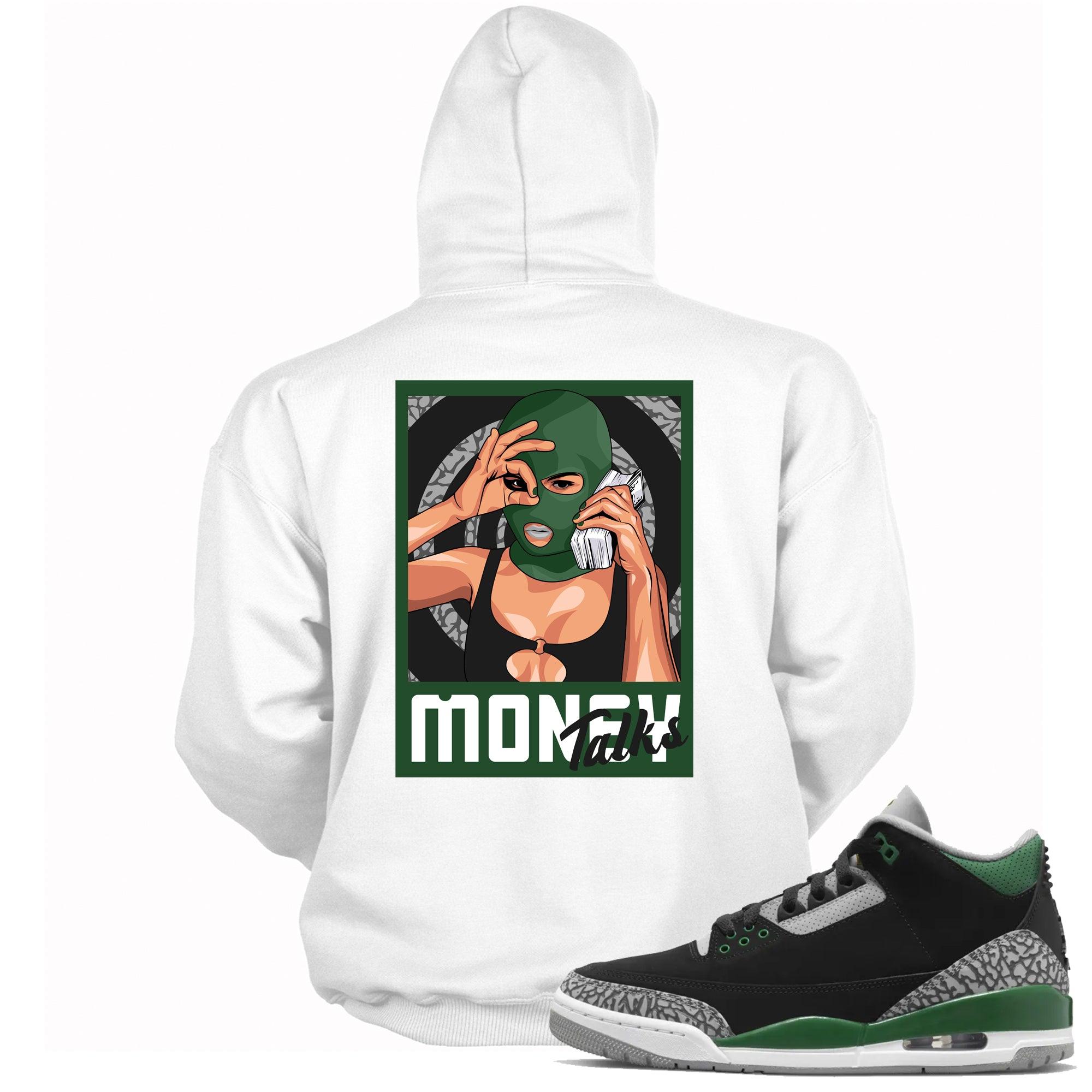 Money Talks Hoodie Jordan 3s Pine Green photo