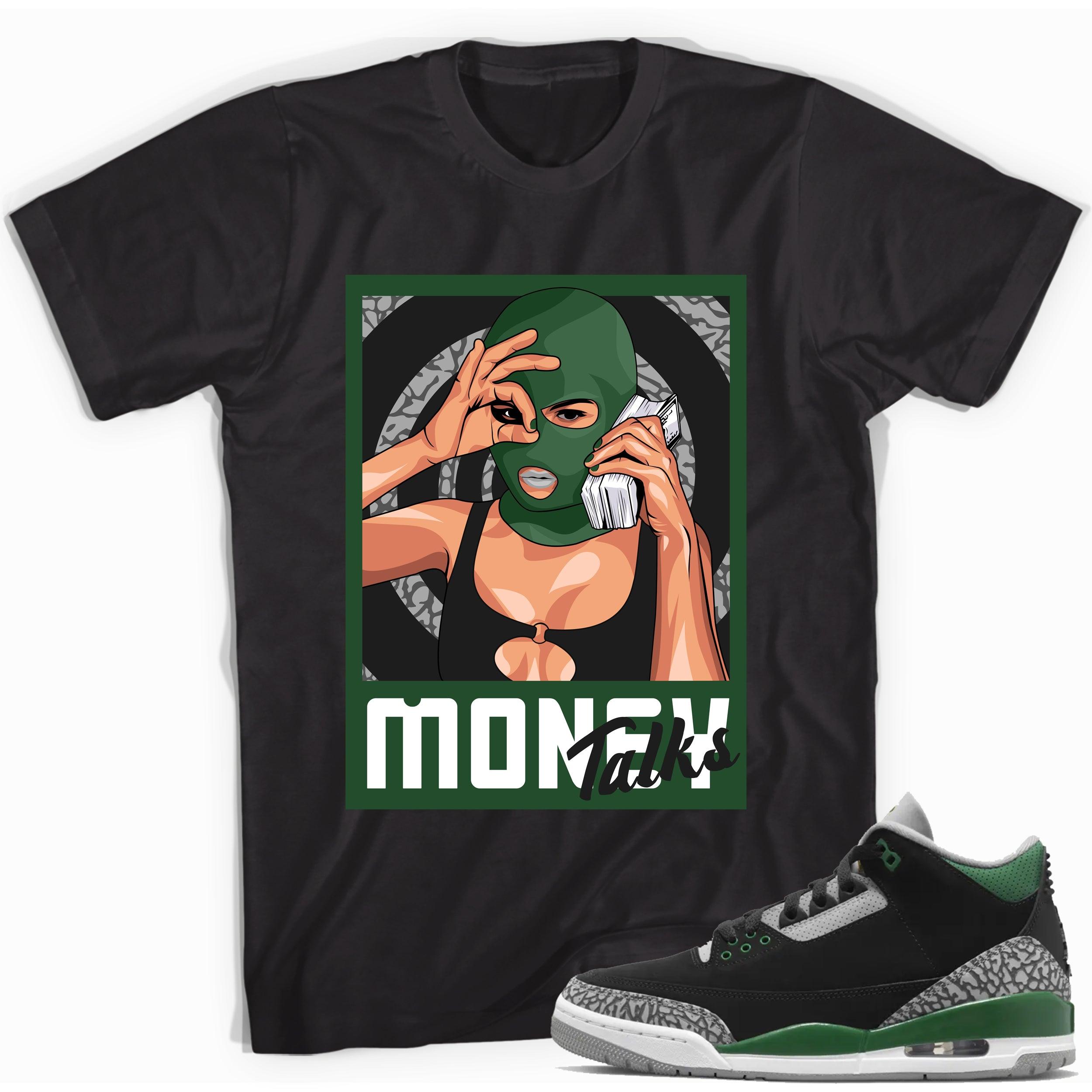 Money Talks Sneaker Tee Jordan 3 Pine Green photo