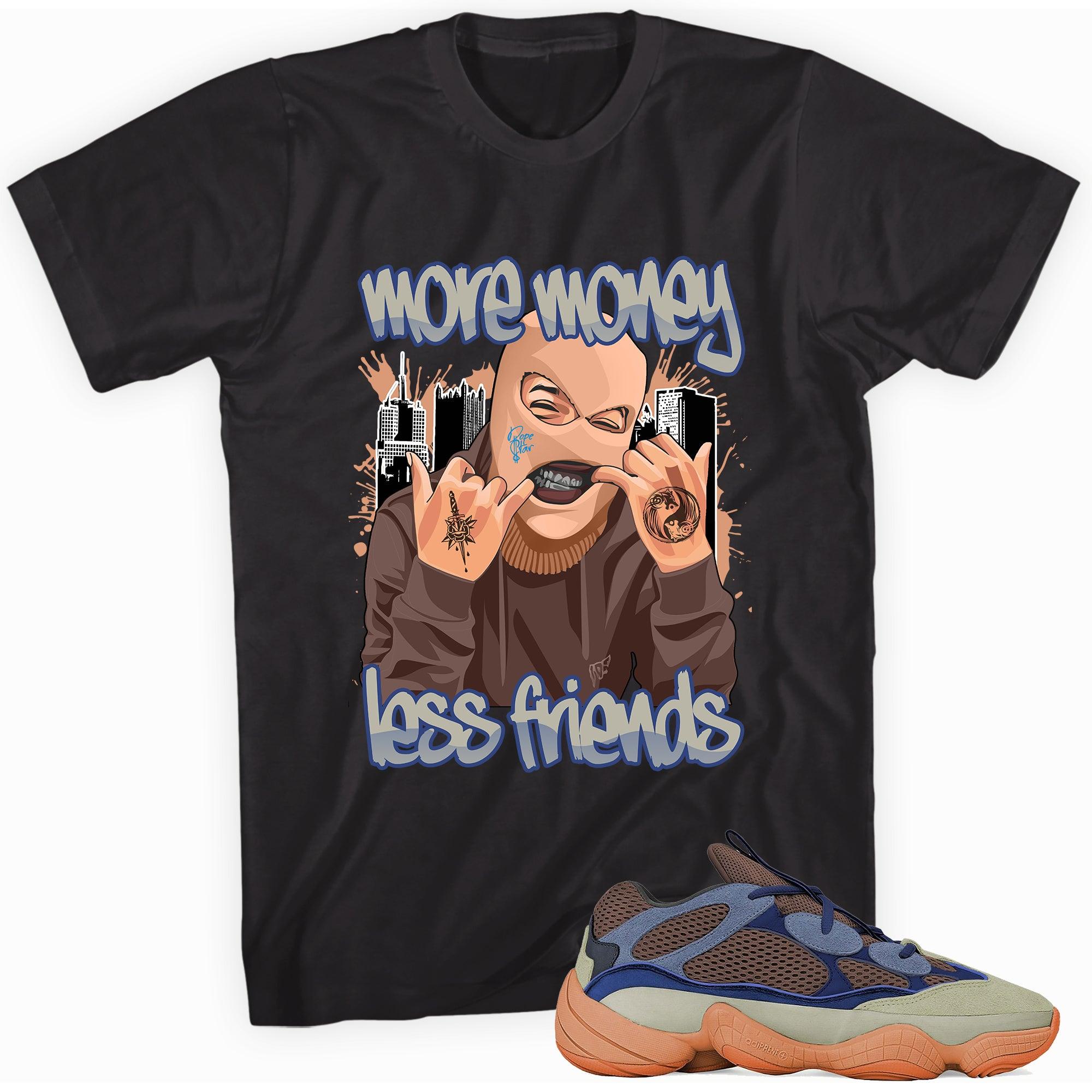 More Money Less Friends Sneaker Tee Yeezy 500 Enflame photo