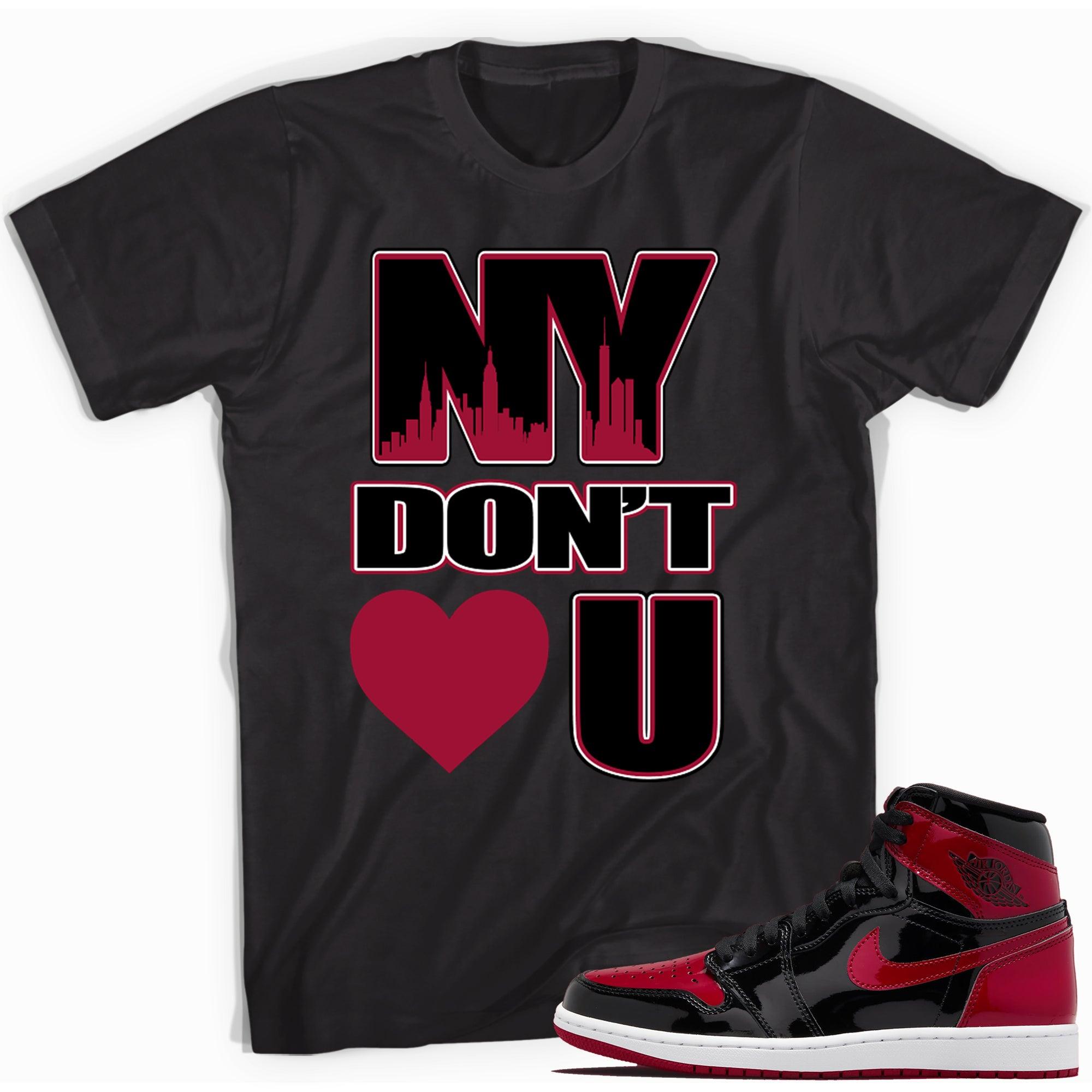 NY Don't Love You Shirt Jordan 1 Patent Leather Bred Sneakers photo