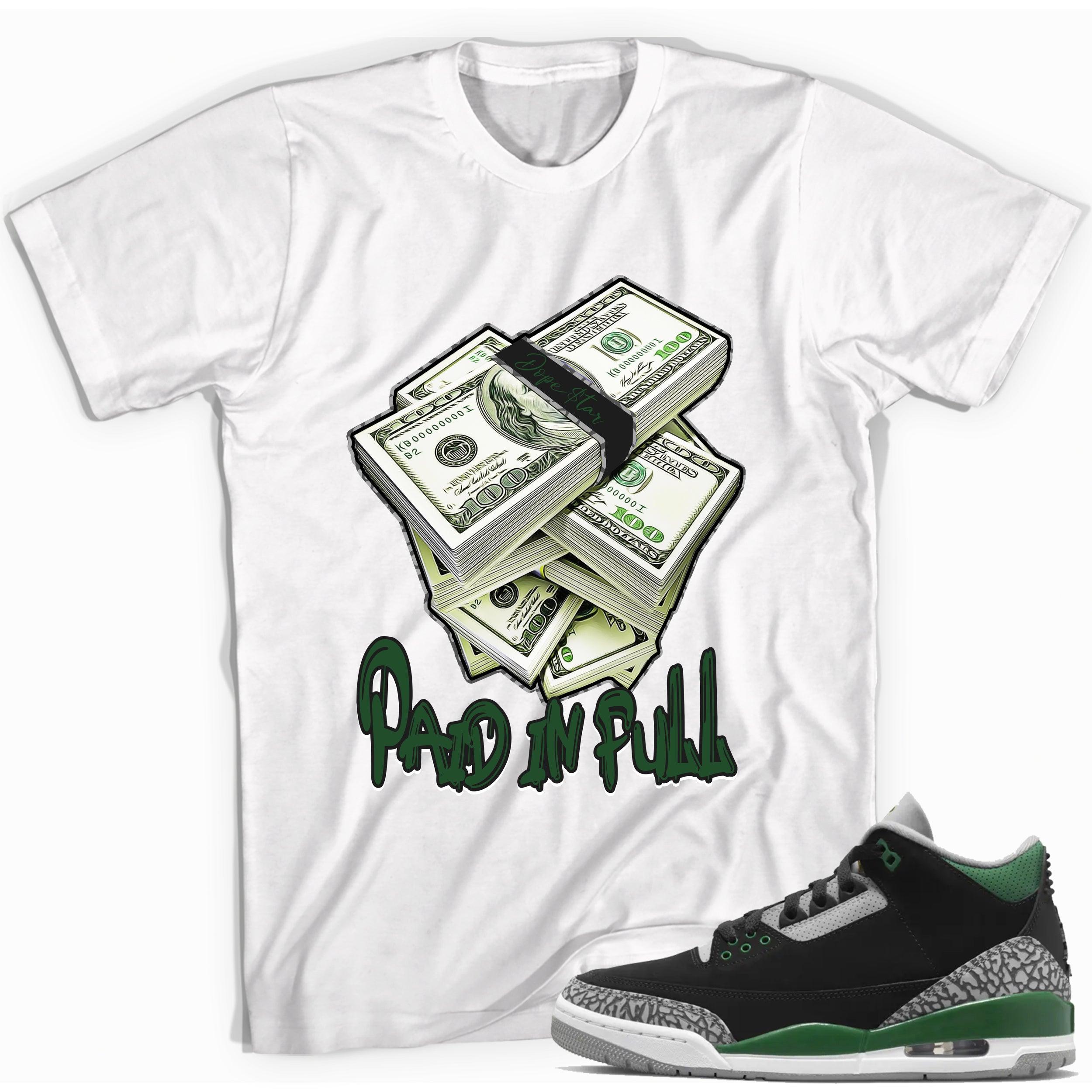 Paid In Full Jordan Pine Green 3s Shirt photo