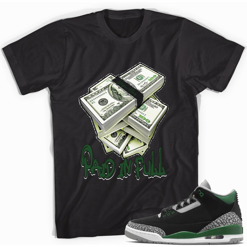 Jordan Pine Green 3s Shirt Paid In Full photo