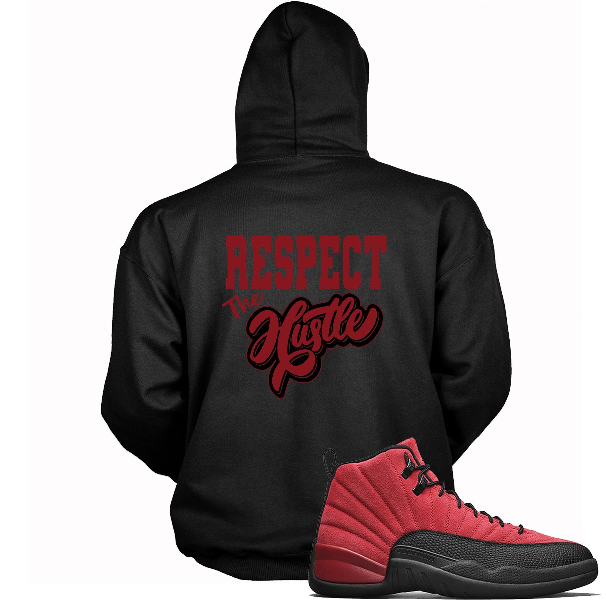 Black Respect The Hustle Hoodie AJ 12s Retro Reverse Flu Game photo