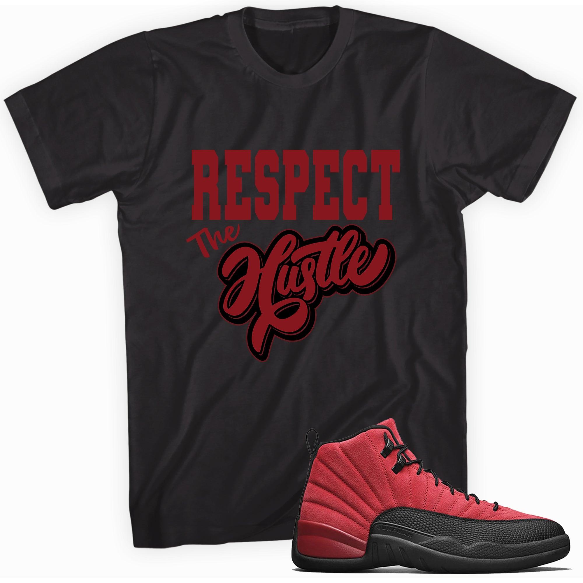 Black Respect The Hustle Shirt AJ 12 RETRO REVERSE FLU GAME photo