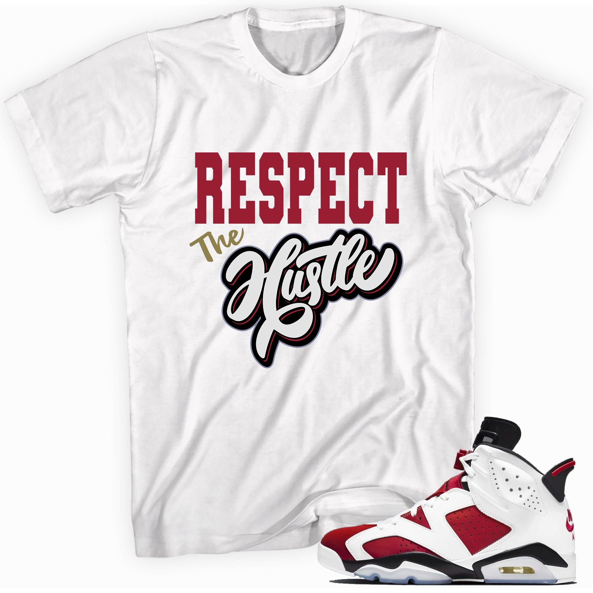 Cool White Tee Respect The Hustle Sneaker Tee AJ 6 Carmine photo