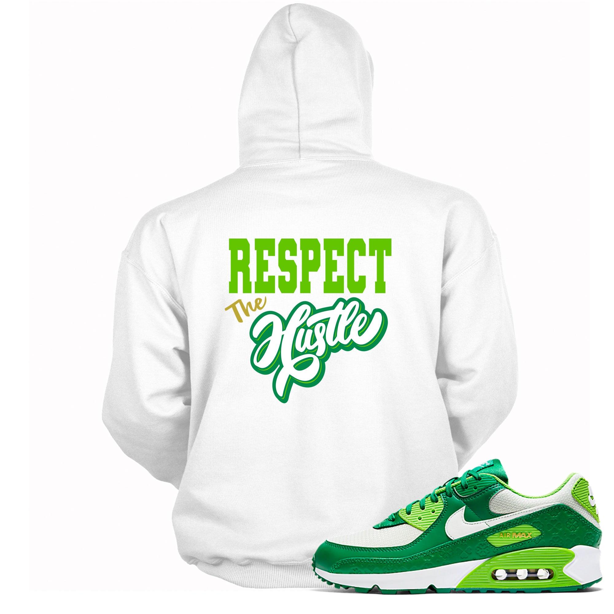 Respect The Hustle Hoodie Nike Air Max 90 St Patricks Day 2021 photo
