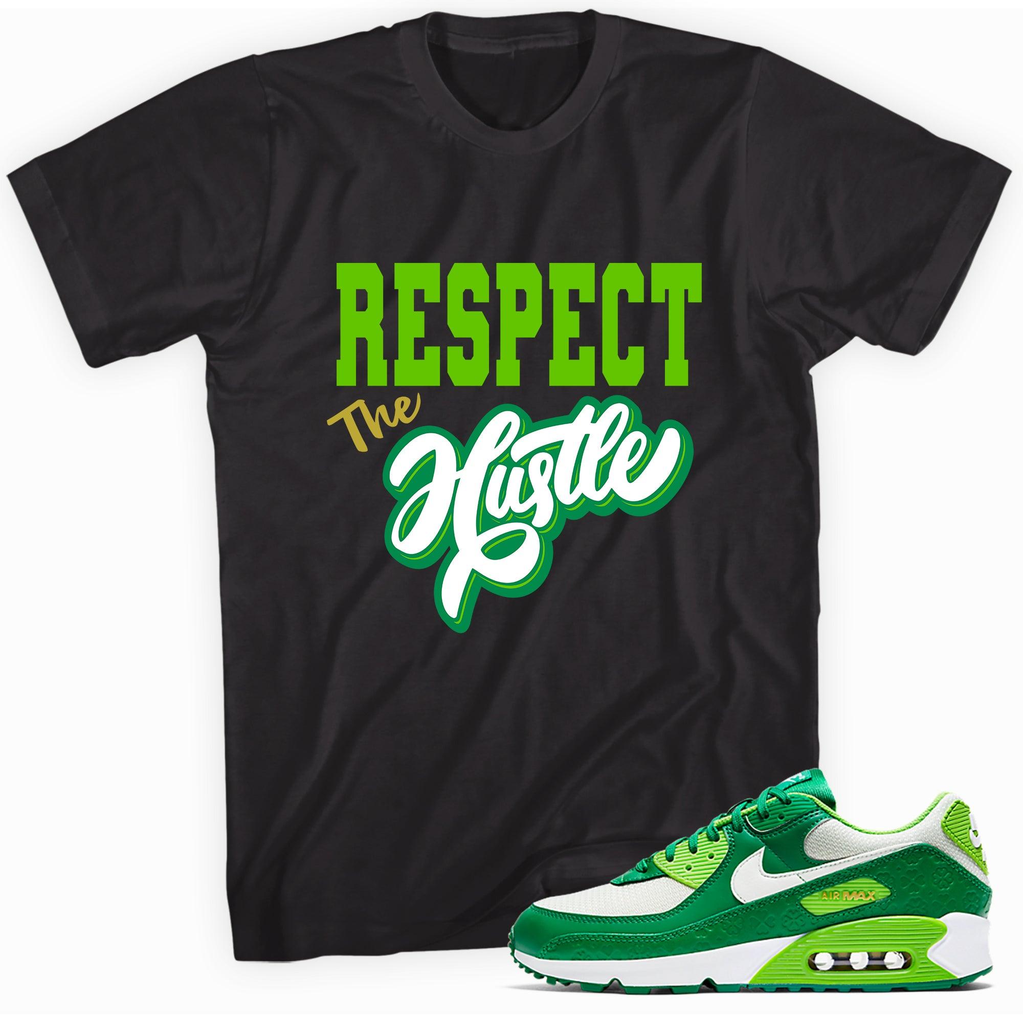 Black Respect The Hustle Shirt Nike Air Max 90 St Patricks Day 2021 photo