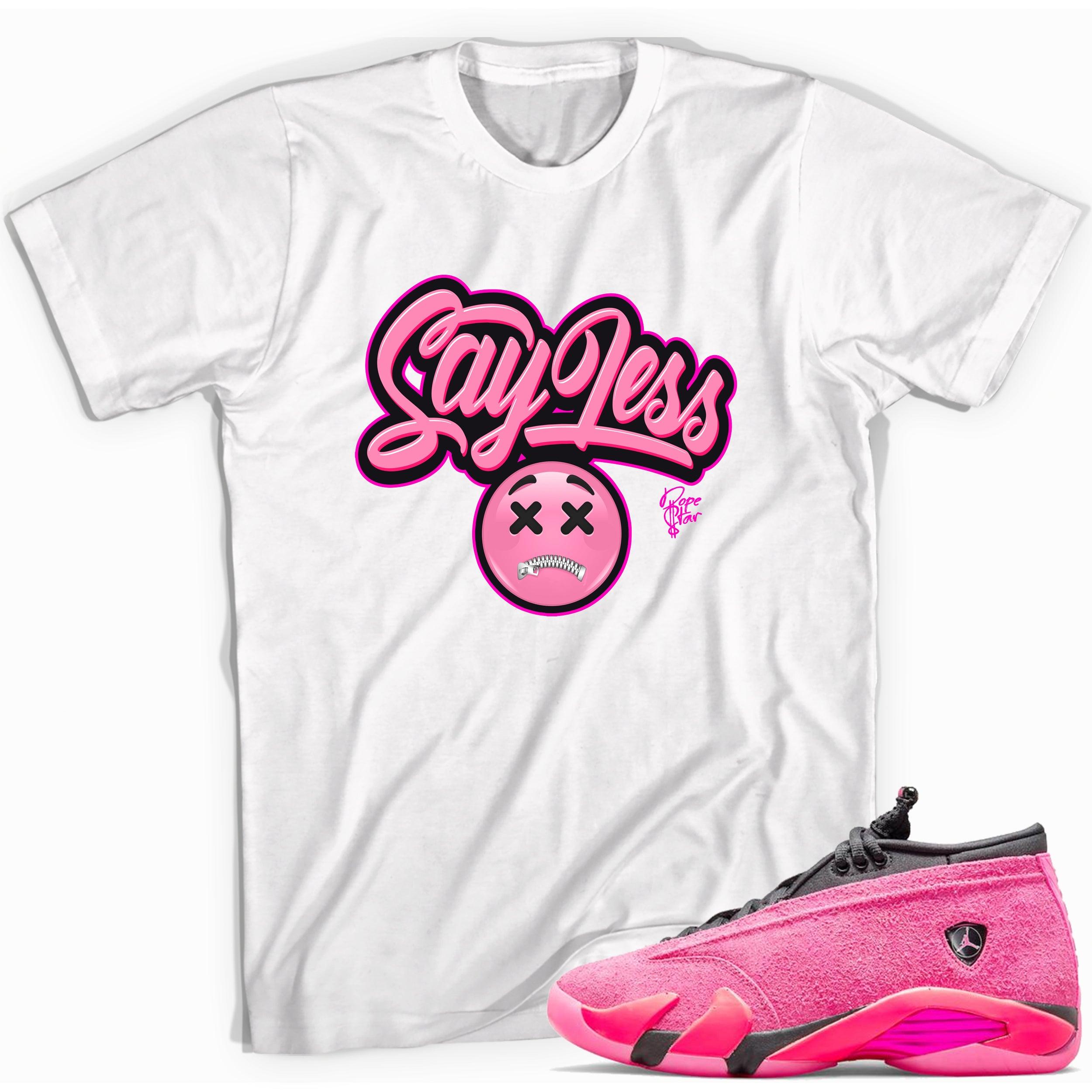 Say Less Shirt Jordan 14 Shocking Pink photo