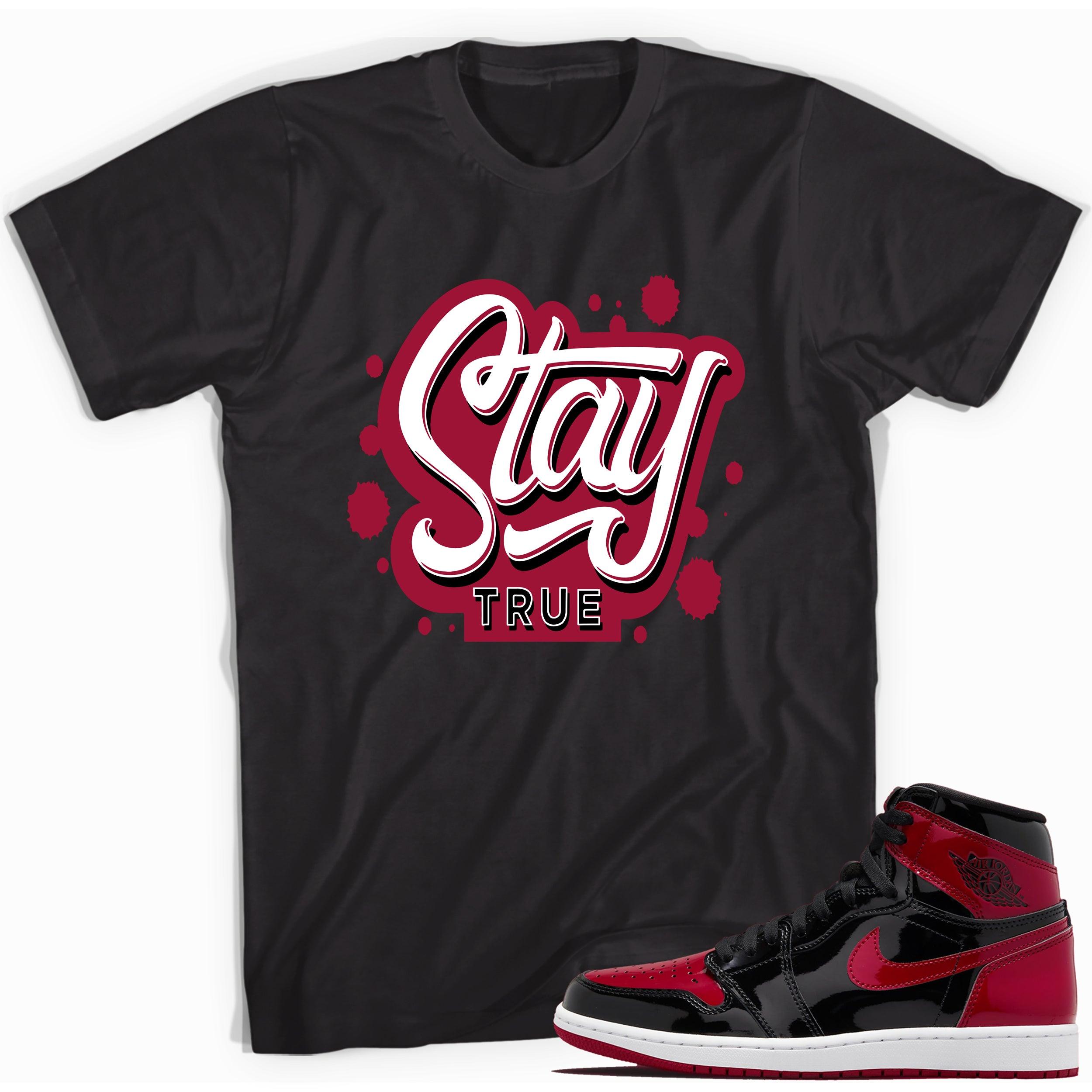 Black Stay True Sneaker Shirt for Jordan 1s Bred Patent photo