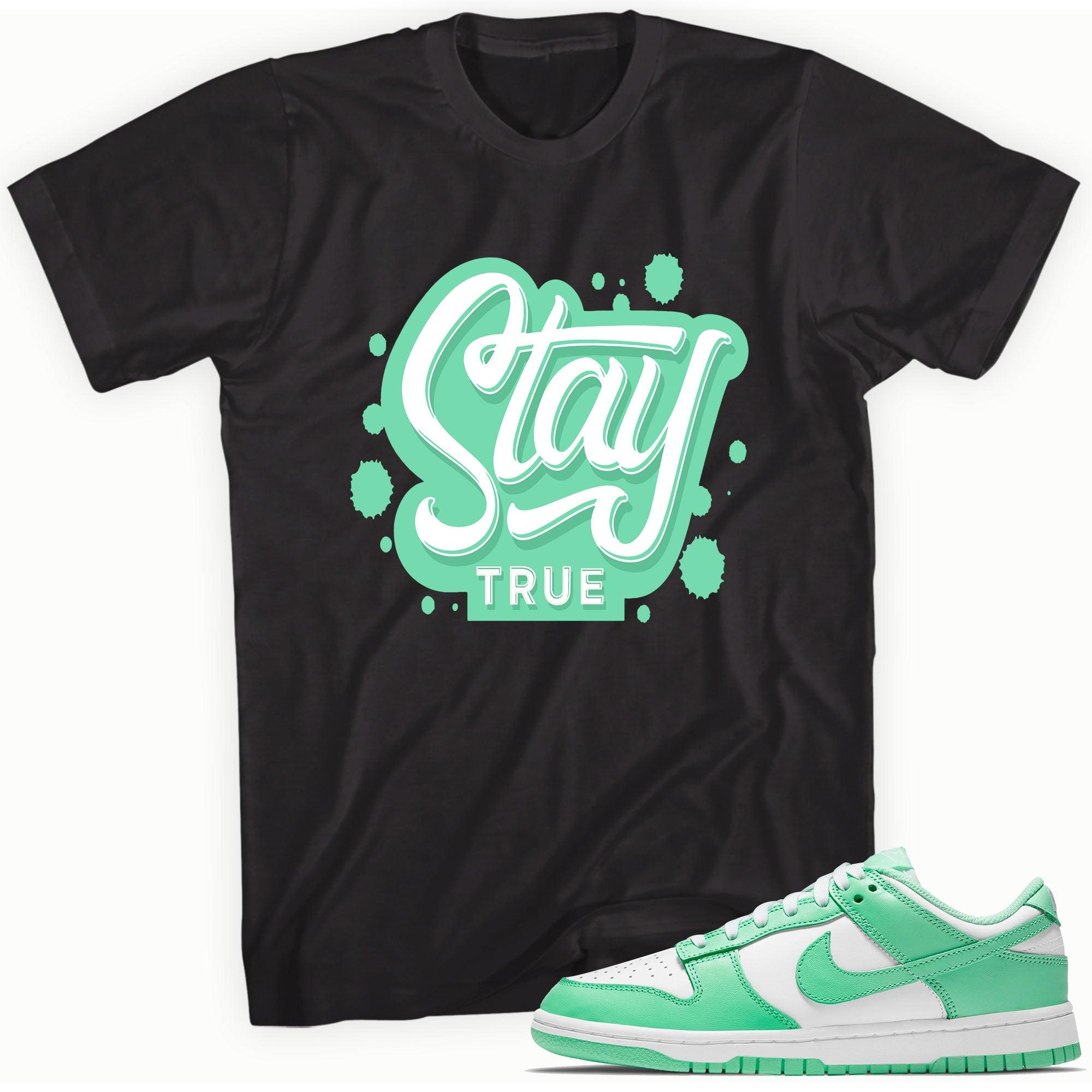 Stay True Shirt Nike Dunk Low Green Glow photo